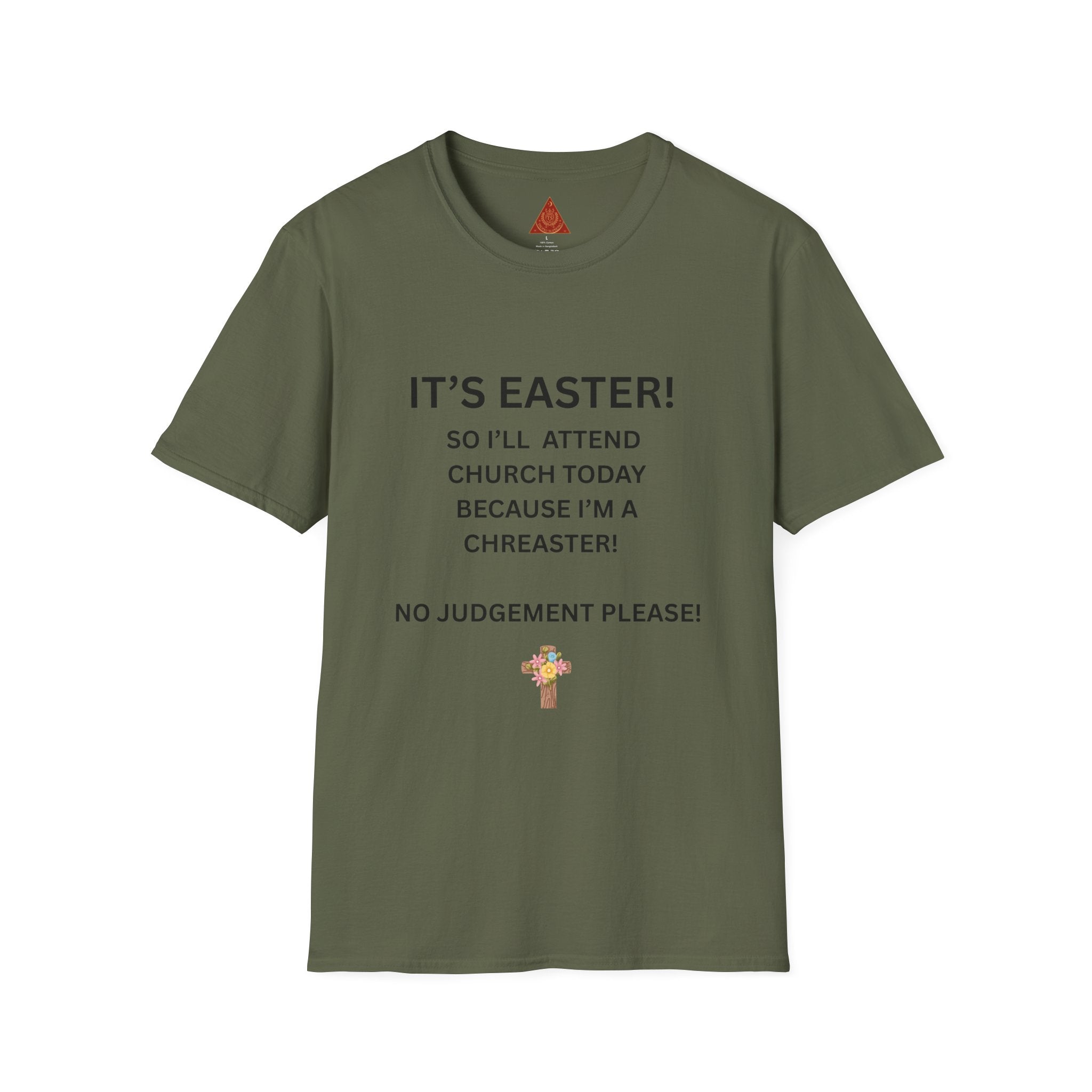 Trono Supremo |  Contemporary  | Easter Church Shirt — "It’s Easter! So I’ll Attend Church Today Because I’m a Chreaster! No Judgement Please!"