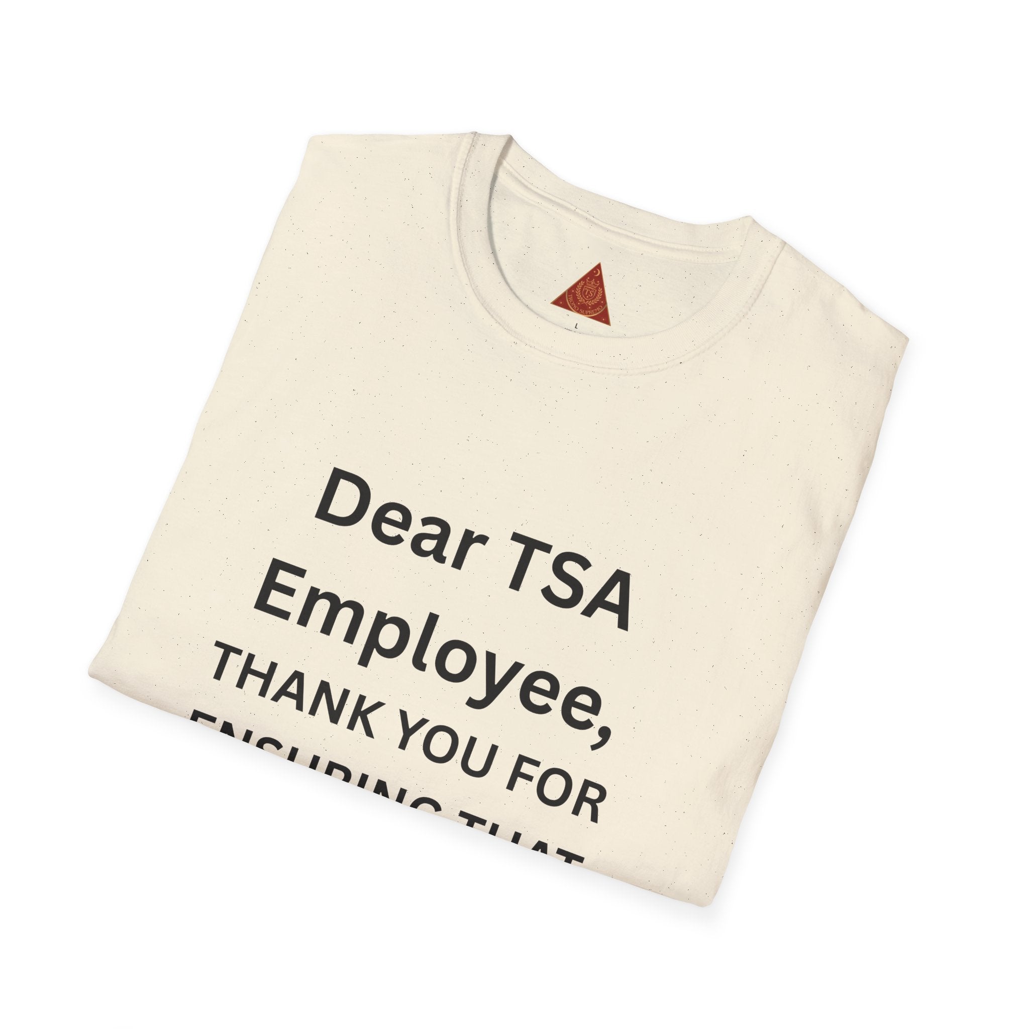 Trono Supremo  |  Contemporary  |  T-Shirt — “Dear TSA Employee, Thank You for Ensuring That Everyone Travels Safe!” Travel Appreciation Tee