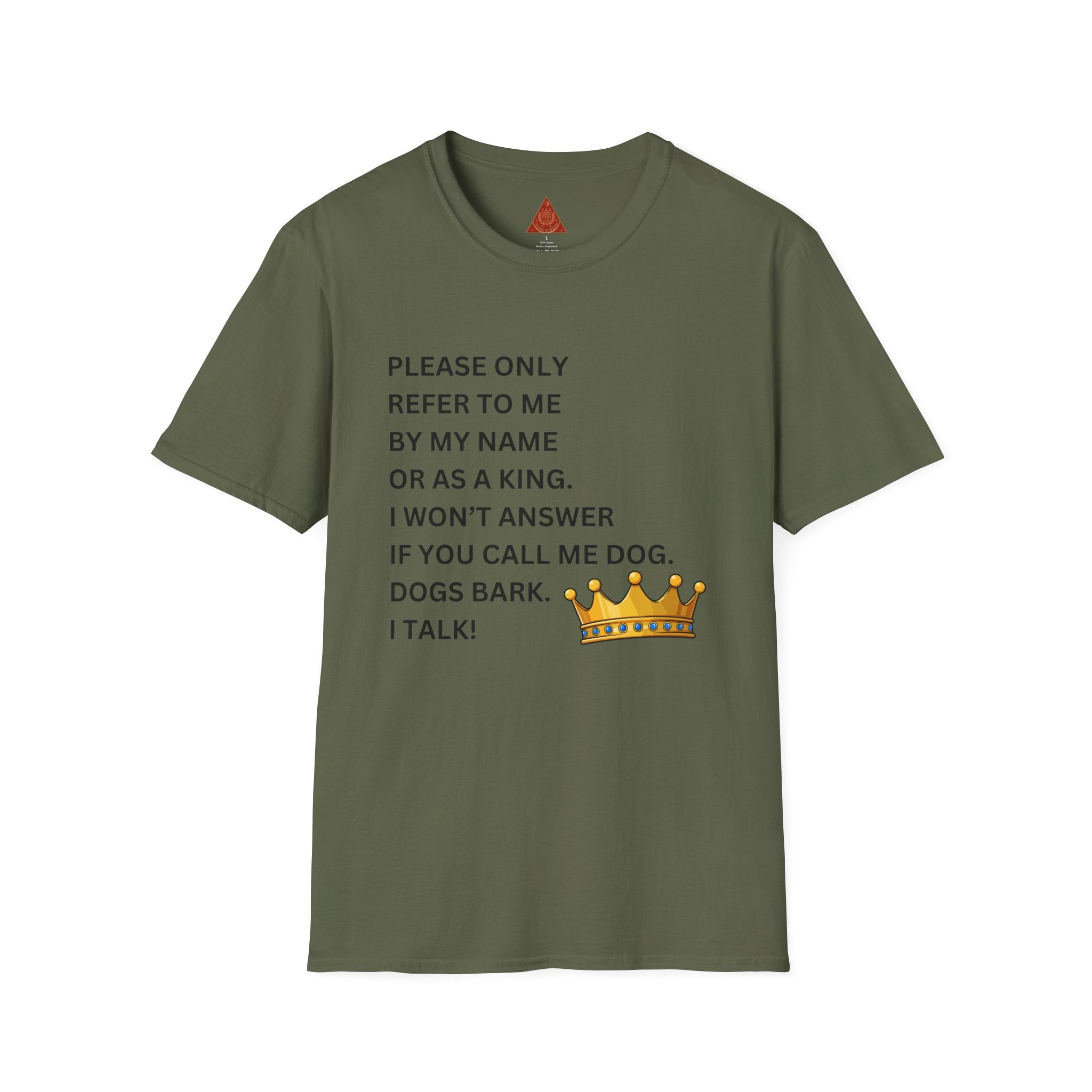 Trono Supremo | Contemporary |  King Quote T‑Shirt – "Please Only Refer To Me By My Name Or As A King" Crown Tee