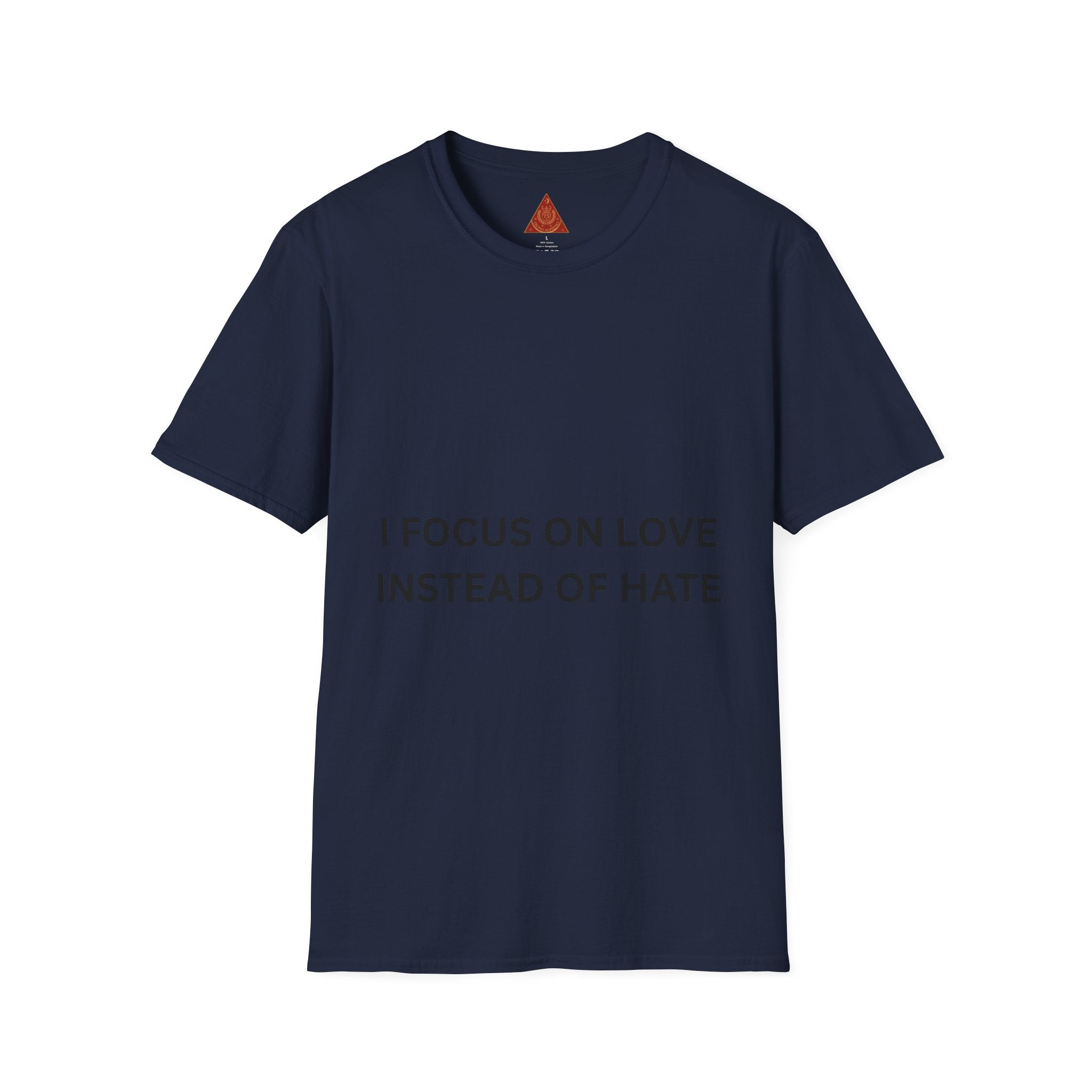 Trono Supremo | Contemporary |   I Focus On Love Instead Of Hate T-Shirt