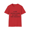 Trono Supremo | Contemporary  |  Healthy Eating Graphic T-Shirt — "I Love Eating Clean, So That I Stay Healthy!"