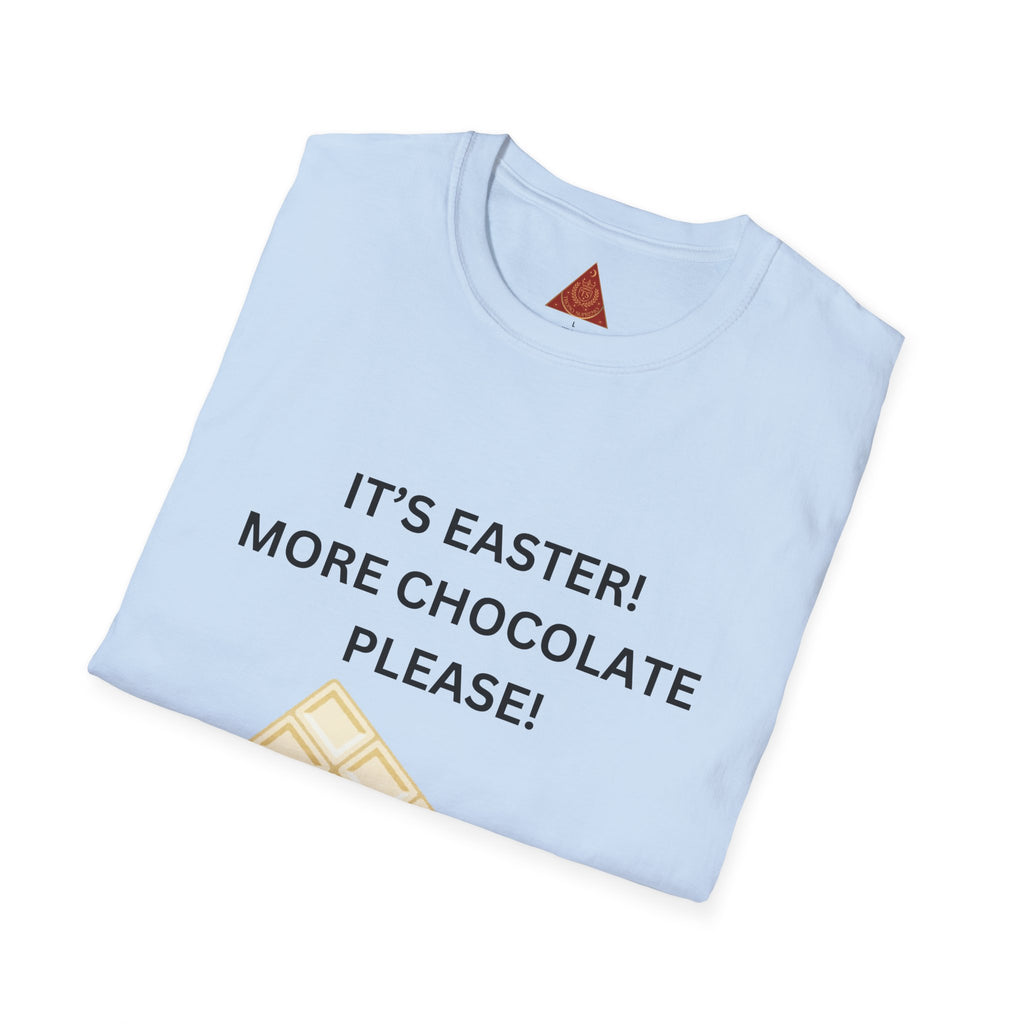 Trono Supremo |  Contemporary  | Easter Chocolate T-Shirt — "It's Easter! More Chocolate Please!"