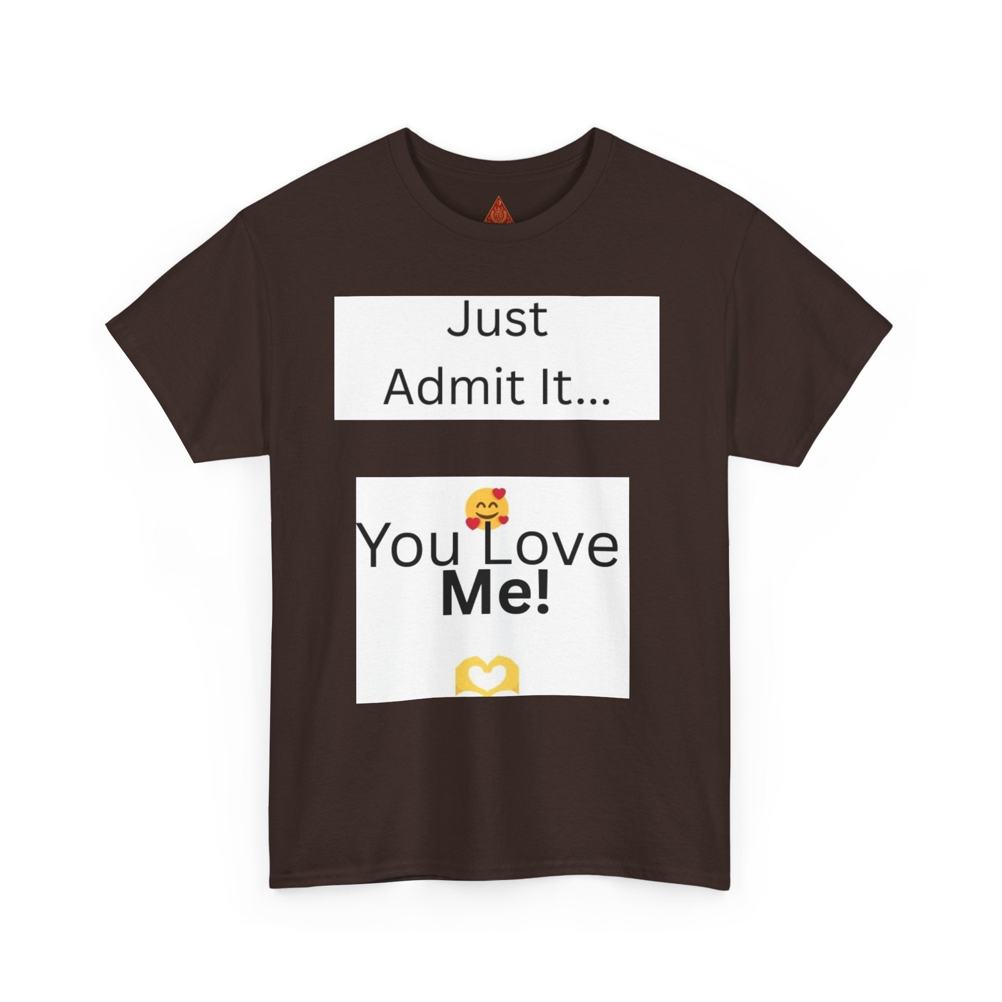 Trono Supremo Contemporary | You Love Me Tee — "Just Admit It... You Love Me!" Romantic Graphic T-Shirt