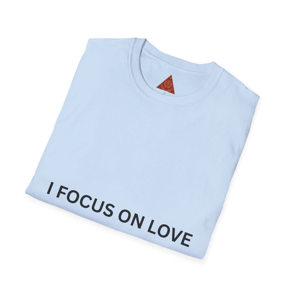 Trono Supremo | Contemporary |   I Focus On Love Instead Of Hate T-Shirt