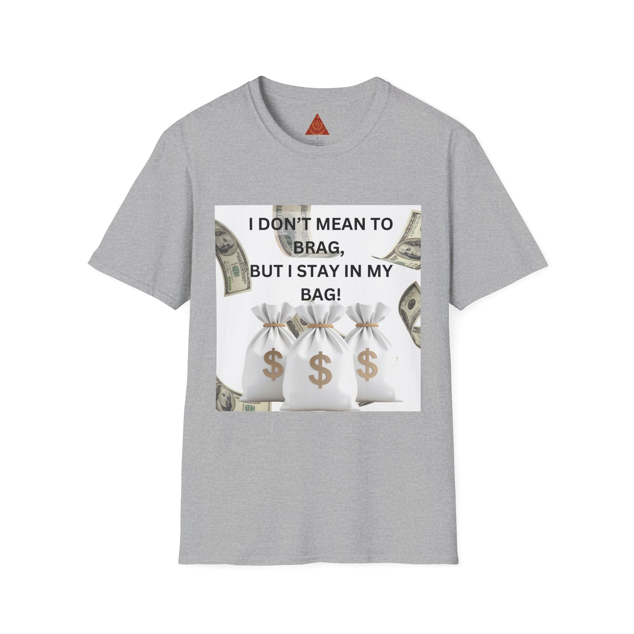 Trono Supremo  |  Contemporary  |  Money Bag Graphic T‑Shirt — "I Don't Mean to Brag, But I Stay in My Bag"