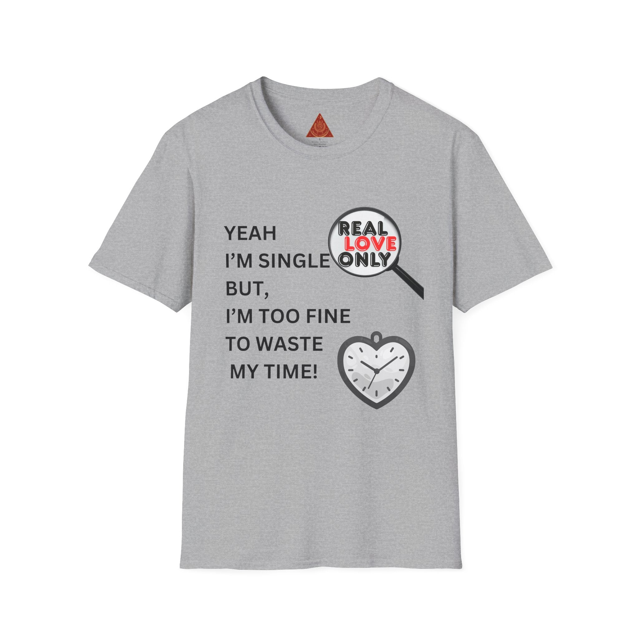 Trono Supremo |  Contemporary | Single & Savvy T‑Shirt — "Yeah I'm Single But I'm Too Fine To Waste My Time"