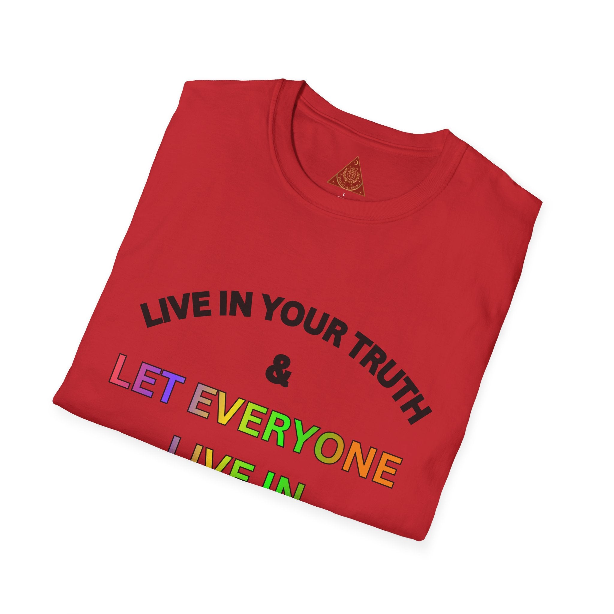 Trono Supremo  |  Contemporary  |  T‑Shirt — "Live in Your Truth & Let Everyone Live in Their Truth" Rainbow Pride Tee