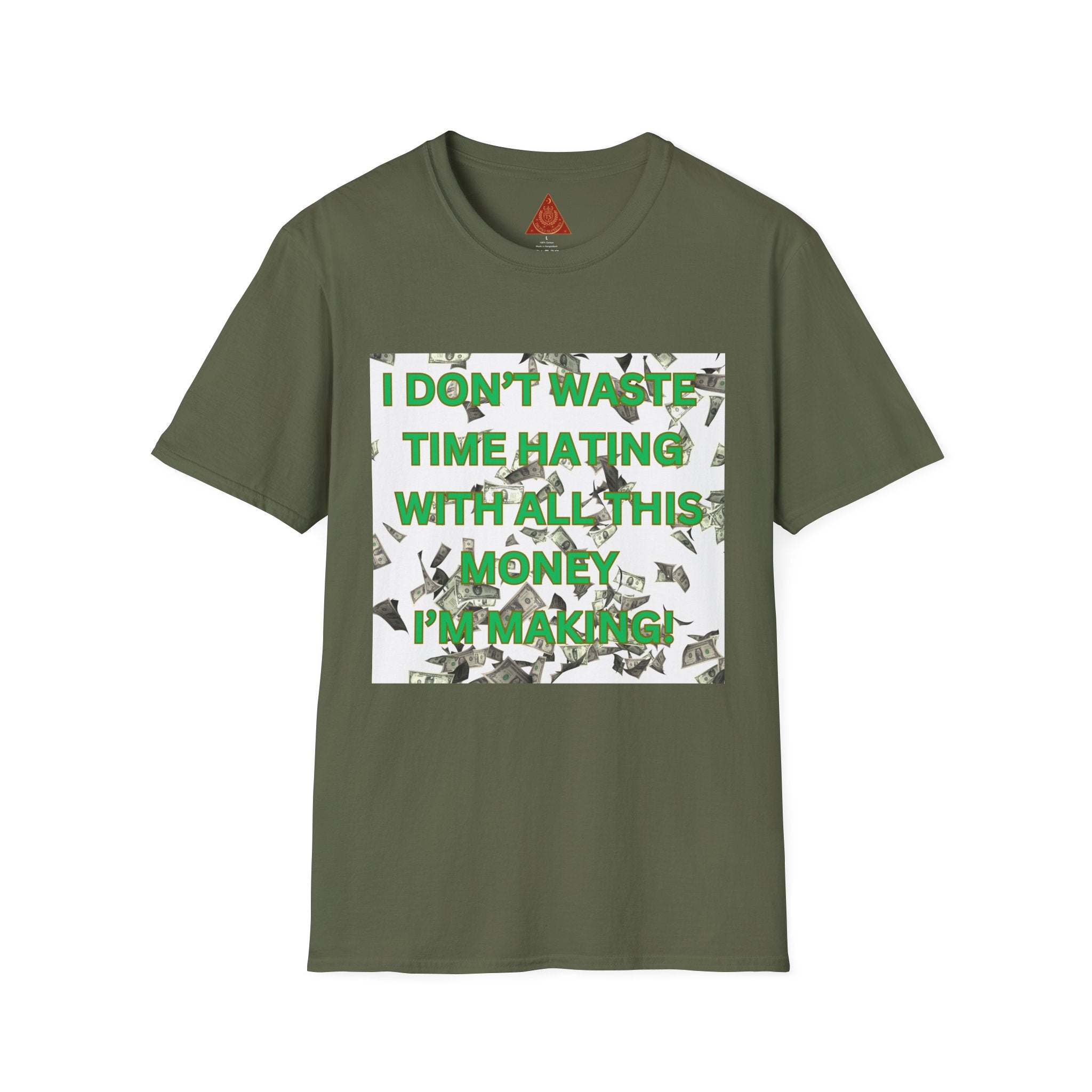 Trono Supremo  |  Contemporary  |  Money-Making Motivational T-Shirt — "I Don't Waste Time Hating, I'm Making Money"