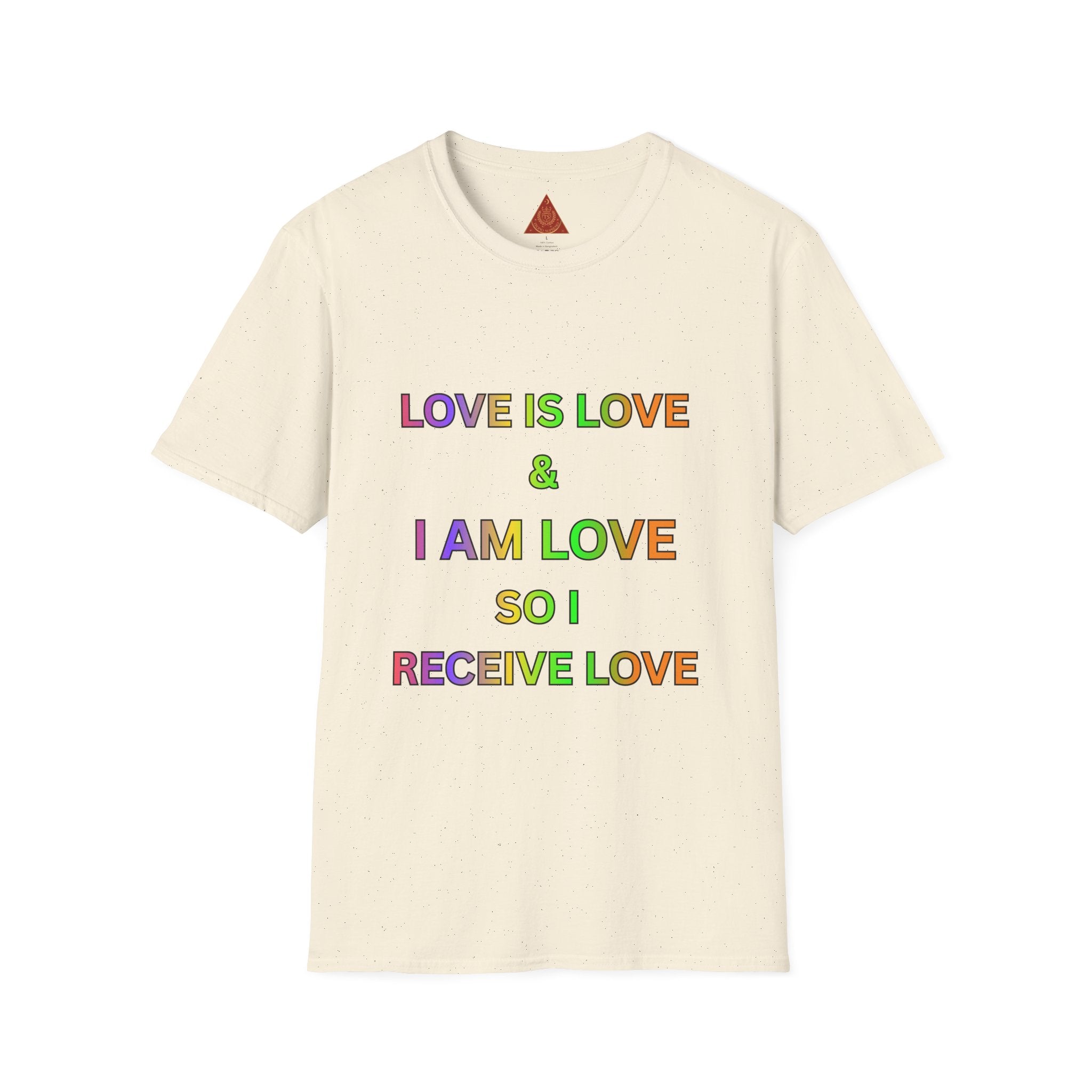 Trono Supremo | Contemporary  |  Love Is Love T‑Shirt — Rainbow Affirmation Tee: “Love Is Love & I Am Love So I Receive Love”