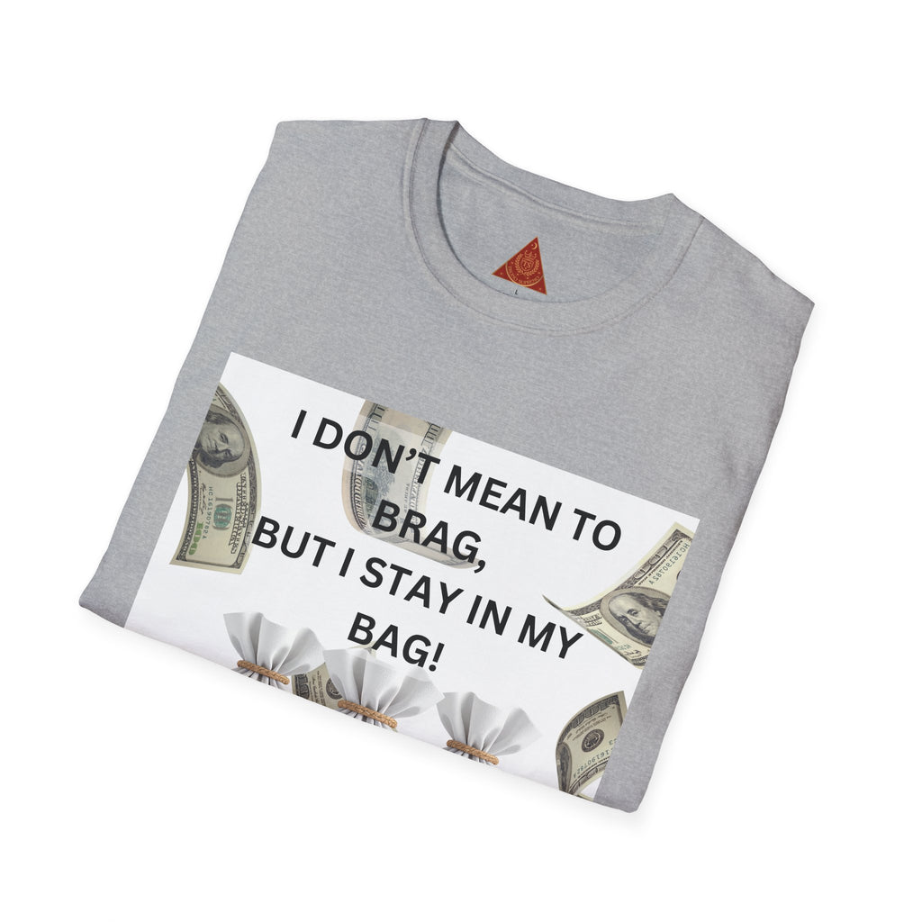 Trono Supremo  |  Contemporary  |  Money Bag Graphic T‑Shirt — "I Don't Mean to Brag, But I Stay in My Bag"