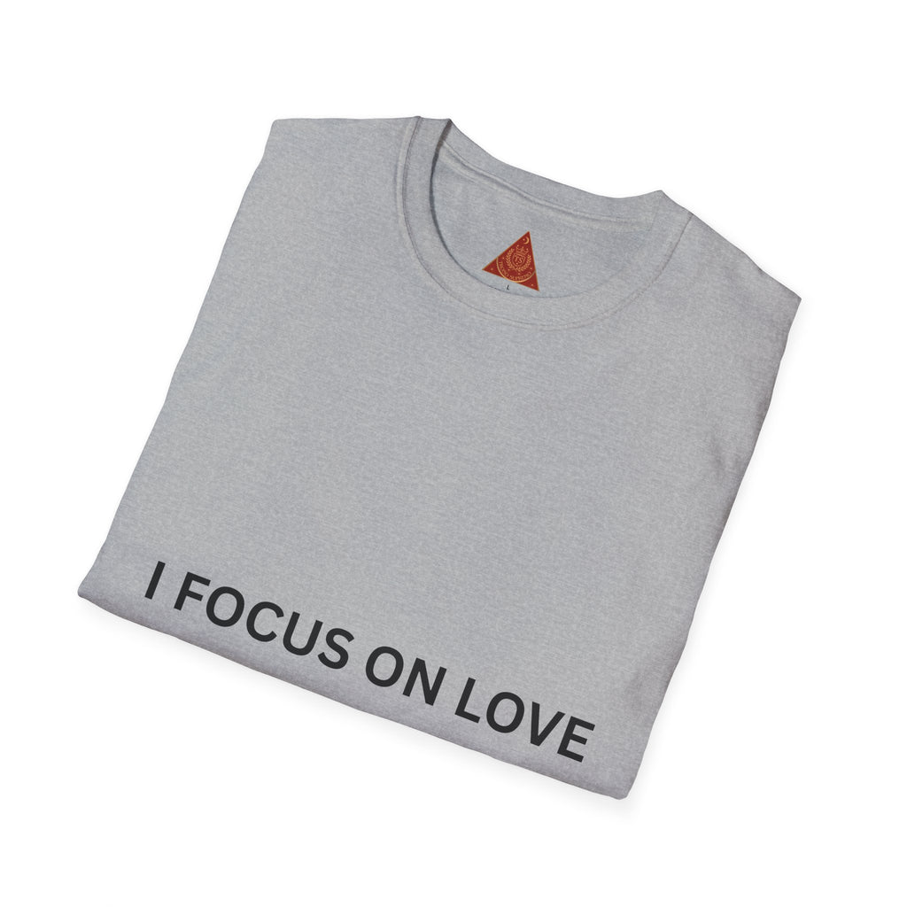 Trono Supremo | Contemporary |   I Focus On Love Instead Of Hate T-Shirt