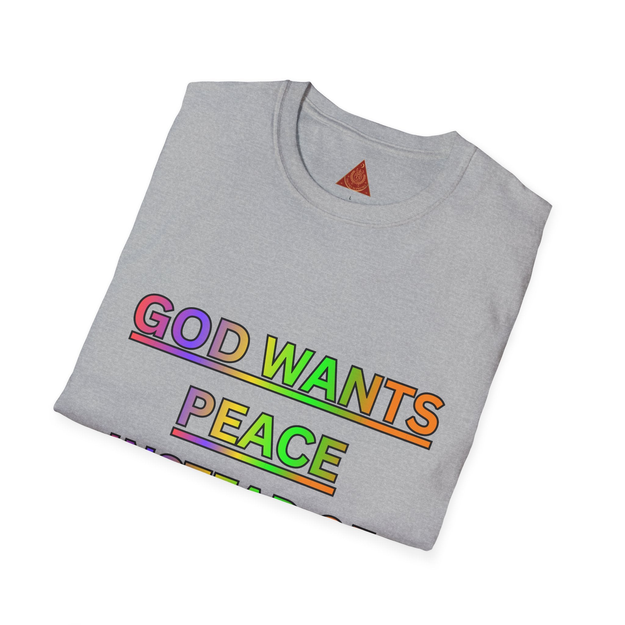 Trono Supremo  |  Contemporary  |  Unisex T-Shirt -- "GOD Wants Peace" Rainbow Tee
