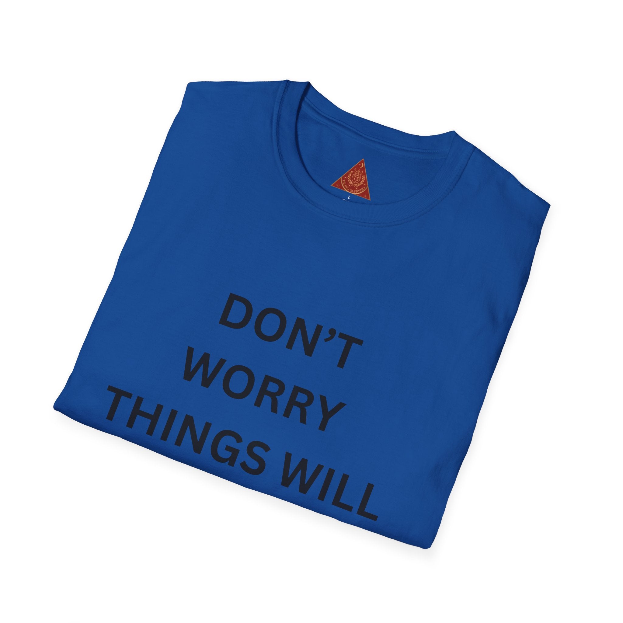 Trono Supremo  |  Contemporary  |  Don't Worry Things Will Get Better TSA! T-Shirt — Funny Motivational Travel Tee