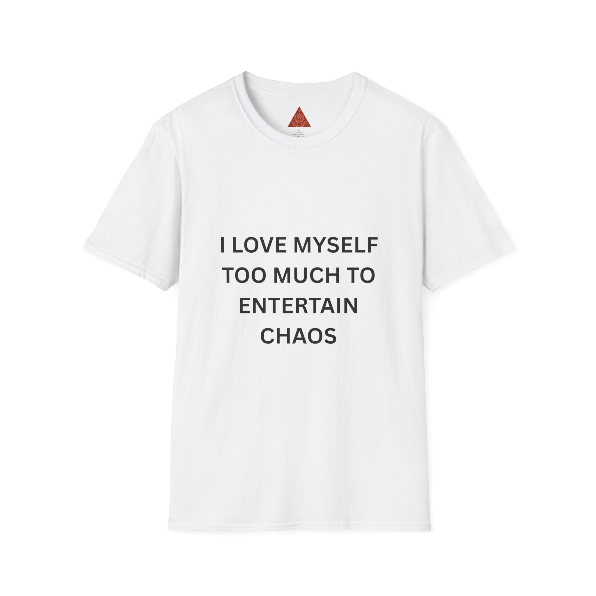 Trono Supremo | Contemporary  |  I Love Myself Too Much To Entertain Chaos T-Shirt — Self-Love  Tee