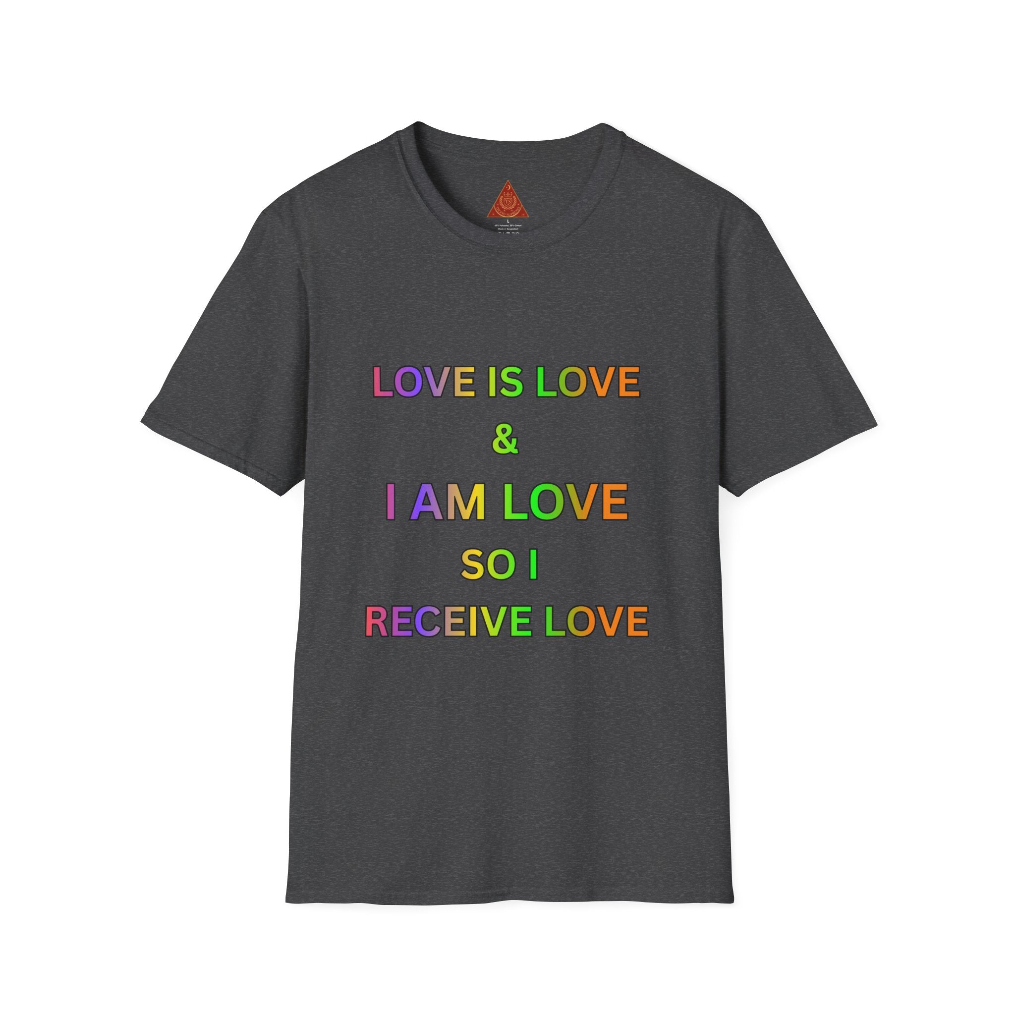 Trono Supremo | Contemporary  |  Love Is Love T‑Shirt — Rainbow Affirmation Tee: “Love Is Love & I Am Love So I Receive Love”