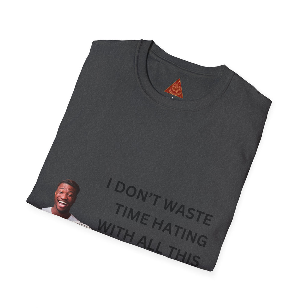 Trono Supremo  |  Contemporary  |  Money-Making Hustle T-Shirt — "I Don't Waste Time Hating With All This Money I'm Making"