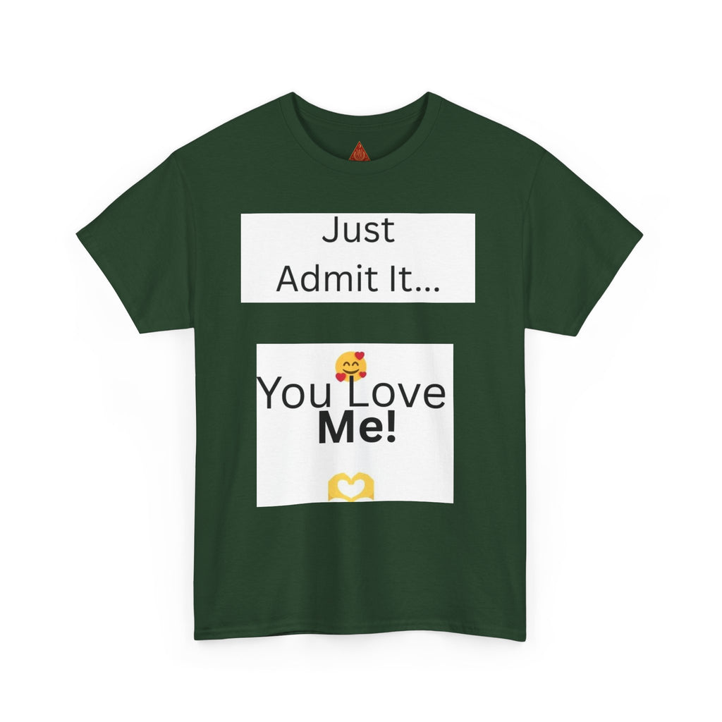 Trono Supremo Contemporary | You Love Me Tee — "Just Admit It... You Love Me!" Romantic Graphic T-Shirt