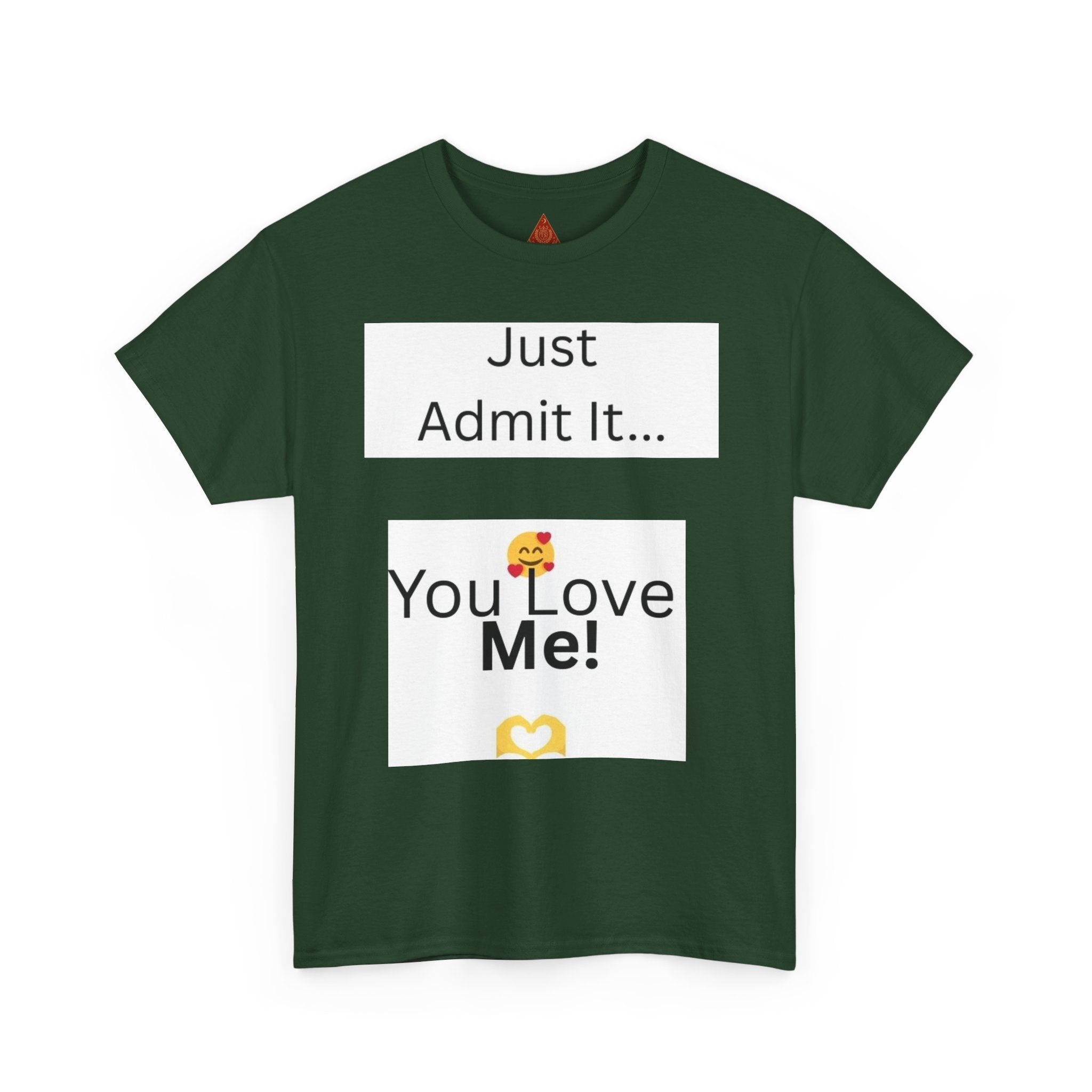 Trono Supremo Contemporary | You Love Me Tee — "Just Admit It... You Love Me!" Romantic Graphic T-Shirt