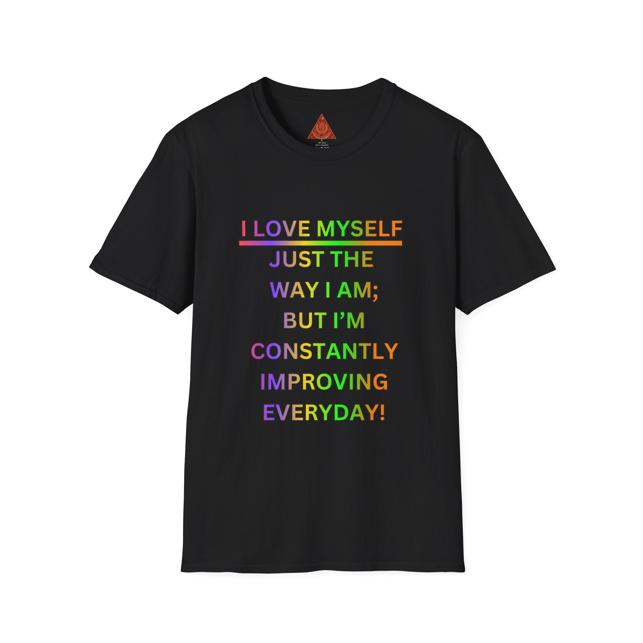 Trono Supremo |  Contemporary  | Self-Love Motivational T-Shirt — "I Love Myself Just the Way I Am; But I'm Constantly Improving Everyday"