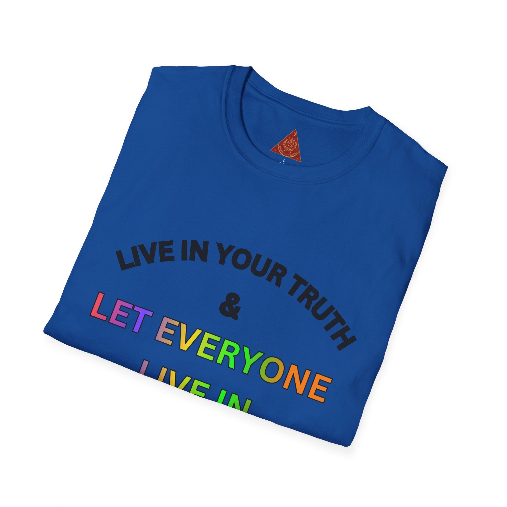 Trono Supremo  |  Contemporary  |  T‑Shirt — "Live in Your Truth & Let Everyone Live in Their Truth" Rainbow Pride Tee