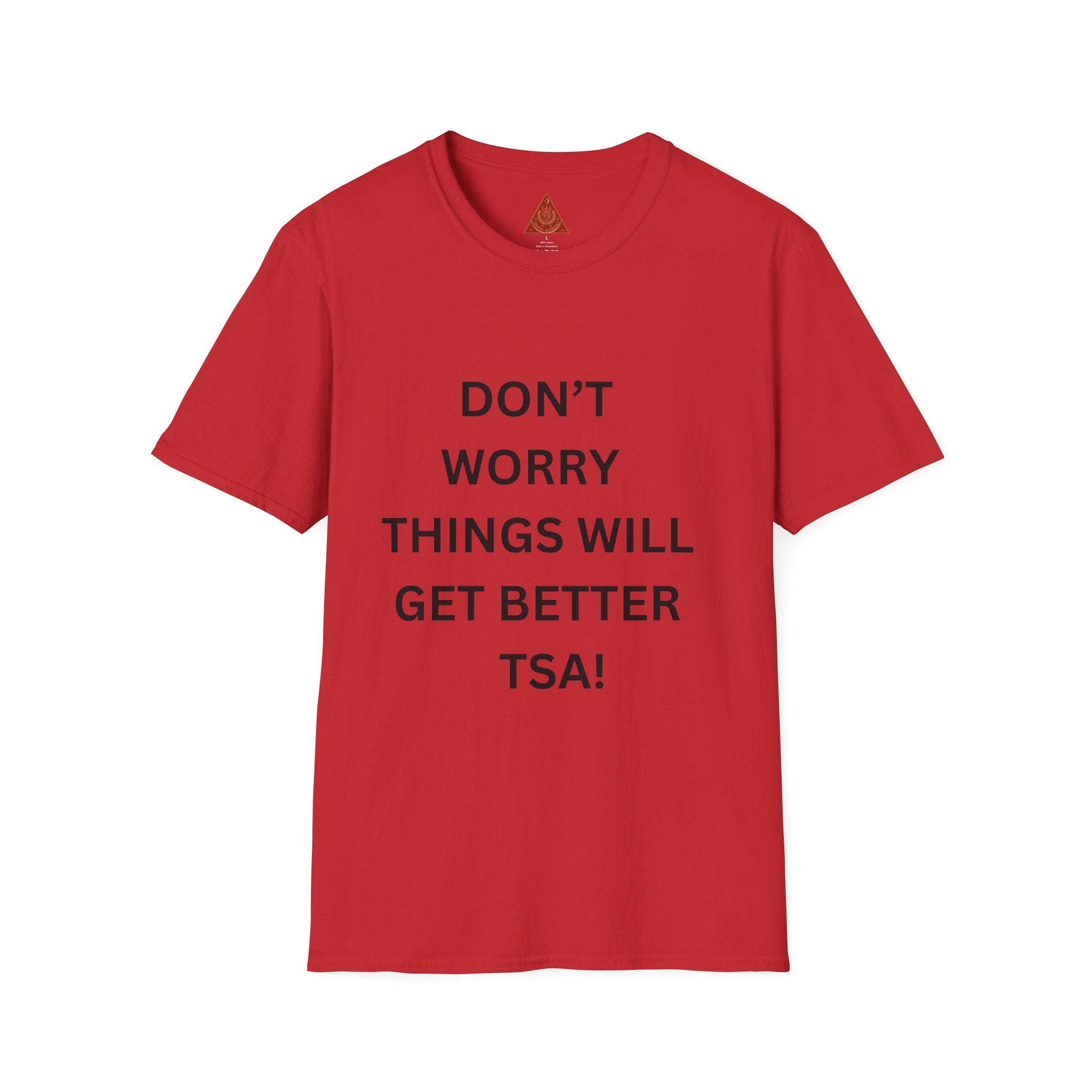 Trono Supremo  |  Contemporary  |  Don't Worry Things Will Get Better TSA! T-Shirt — Funny Motivational Travel Tee