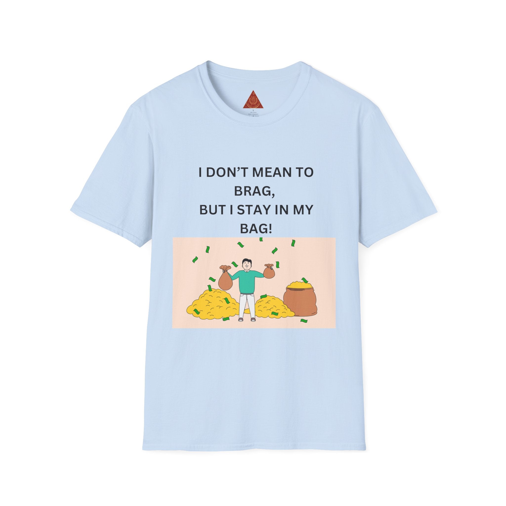 Trono Supremo  |  Contemporary  |  Stay in My Bag T-Shirt — Funny Money Confidence Graphic Tee