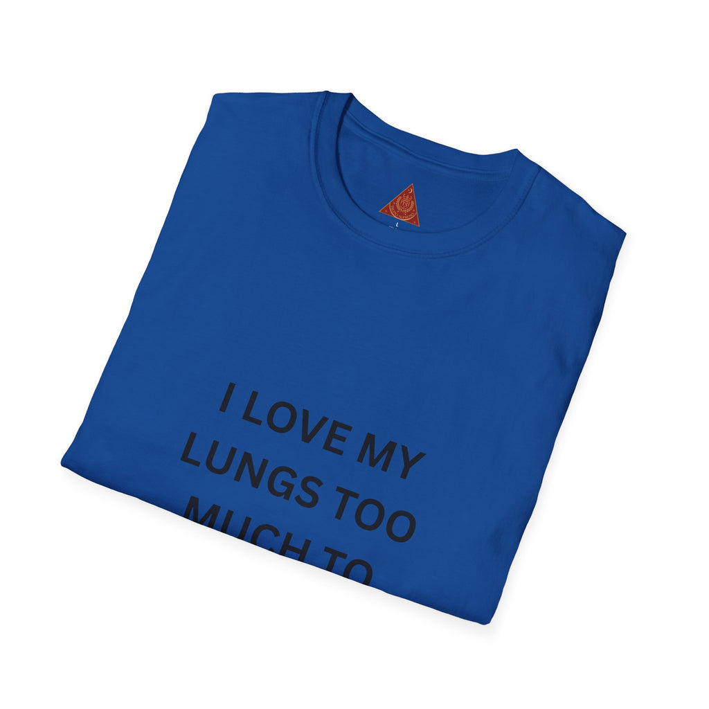 Trono Supremo | Contemporary  |  T-Shirt — “I Love My Lungs Too Much To Smoke” Anti-Smoking Graphic Tee