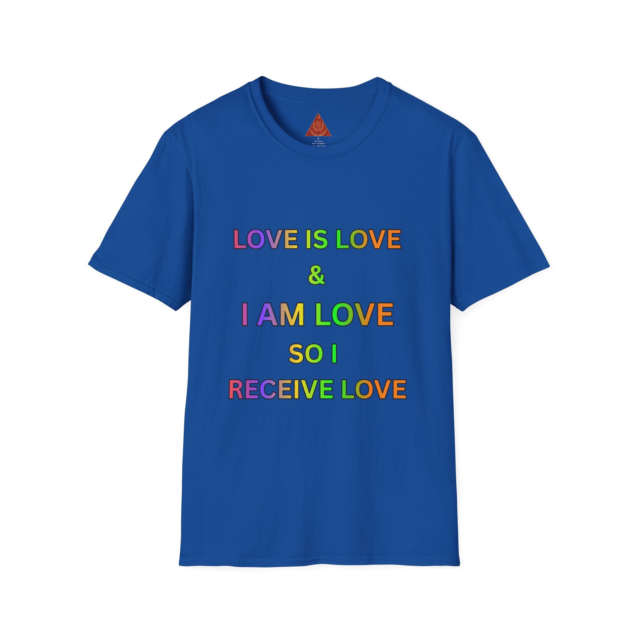 Trono Supremo | Contemporary  |  Love Is Love T‑Shirt — Rainbow Affirmation Tee: “Love Is Love & I Am Love So I Receive Love”