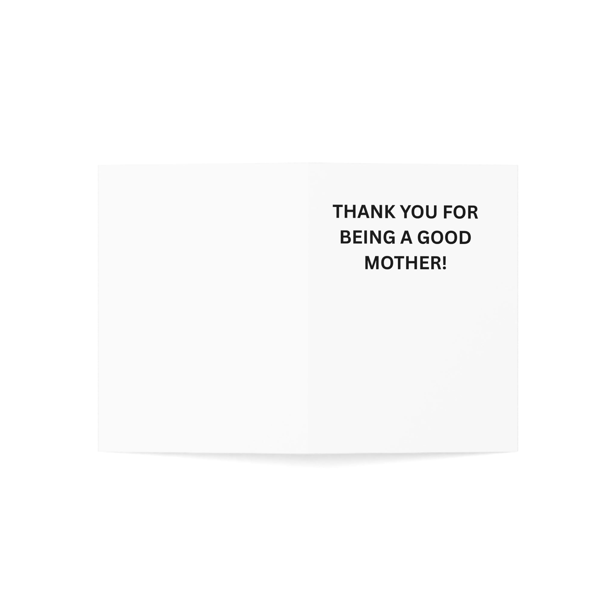 Trono Supremo |  Contemporary  |  Customizable Greeting Card — "Thank You for Being a Good Mother!" — Mother’s Day, Mom Appreciation Note (1/10/30/50 pcs)