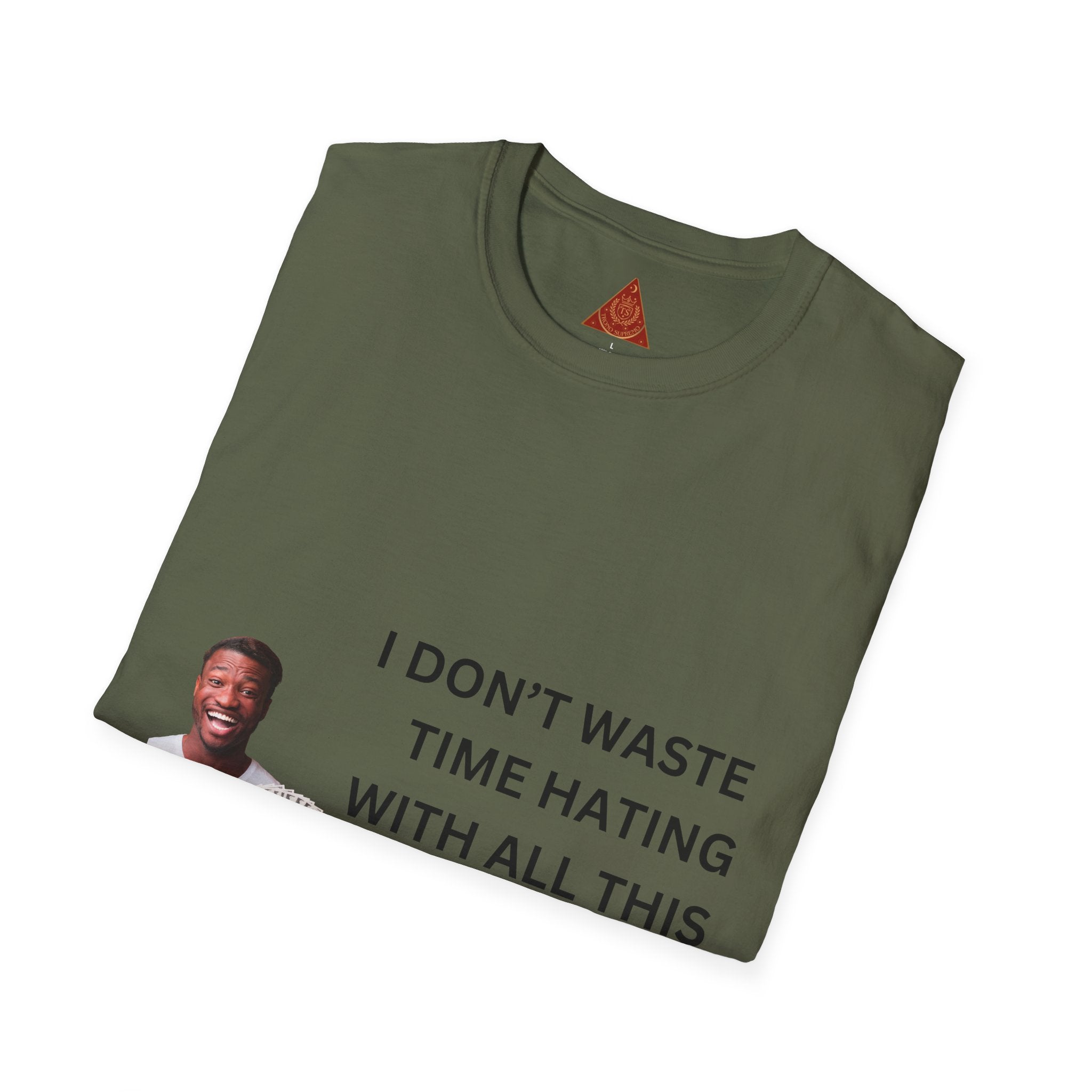 Trono Supremo  |  Contemporary  |  Money-Making Hustle T-Shirt — "I Don't Waste Time Hating With All This Money I'm Making"