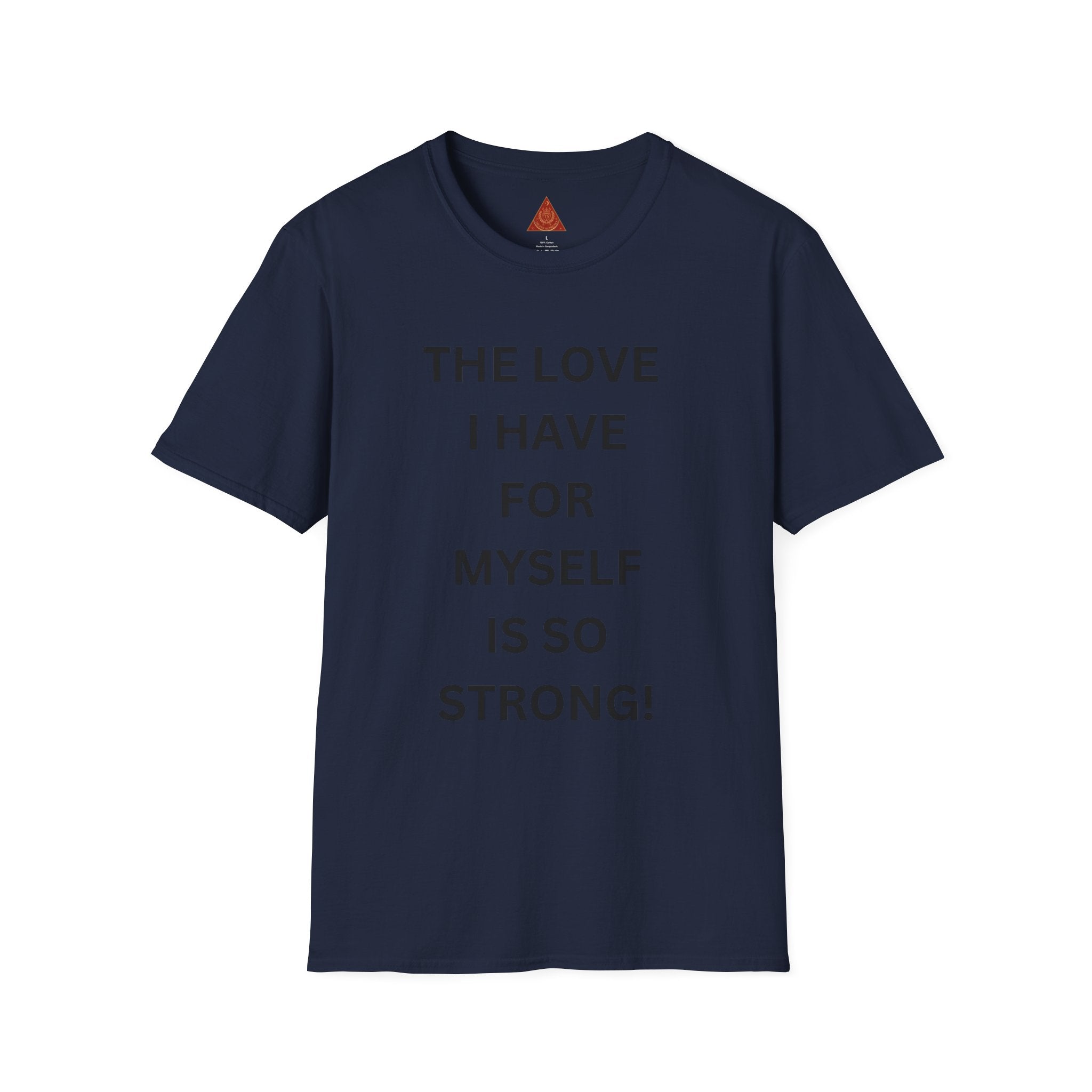 Trono Supremo | Contemporary  |  Self-Love T-Shirt — "The Love I Have For Myself Is So Strong" Empowerment Tee
