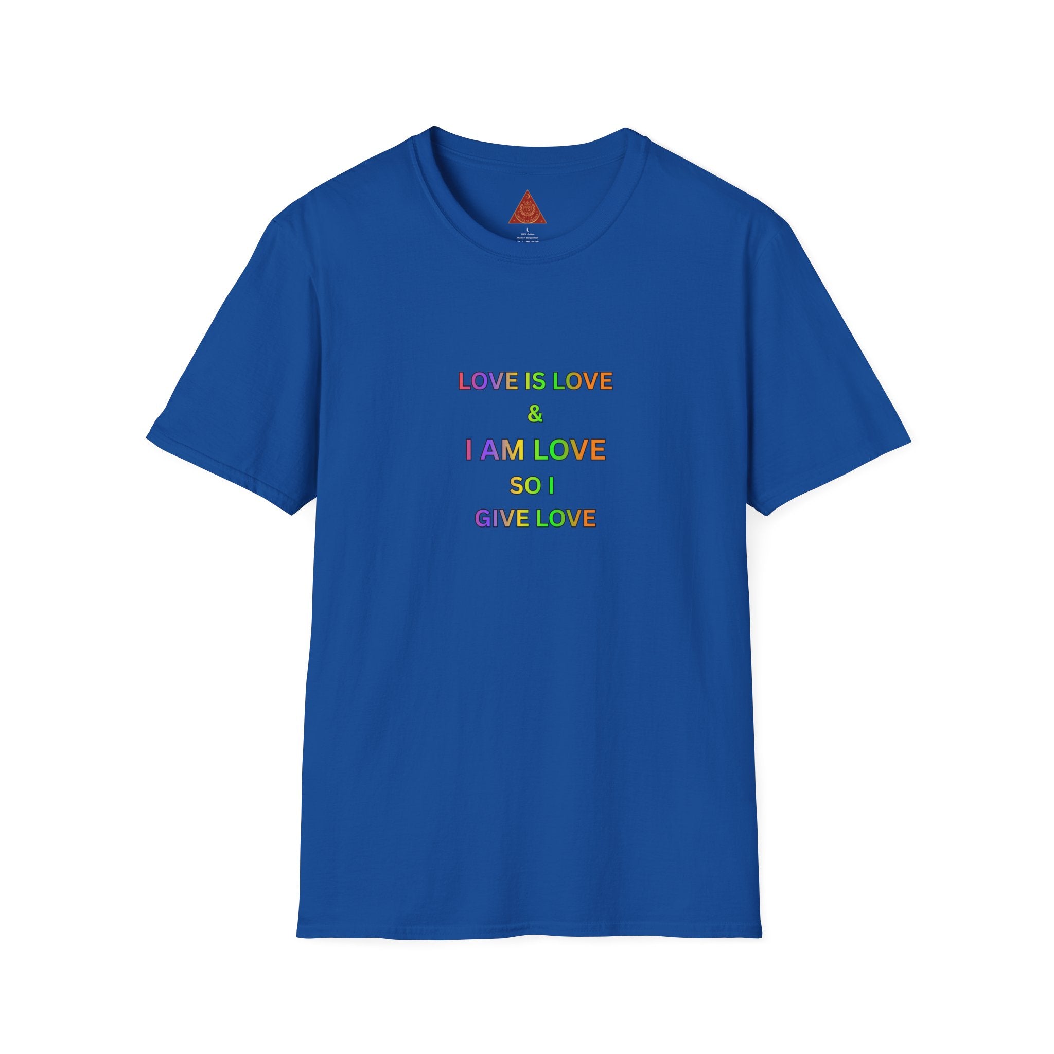 Trono Supremo | Contemporary  |  Love Is Love Tee — "I Am Love So I Give Love" Rainbow Pride T-Shirt