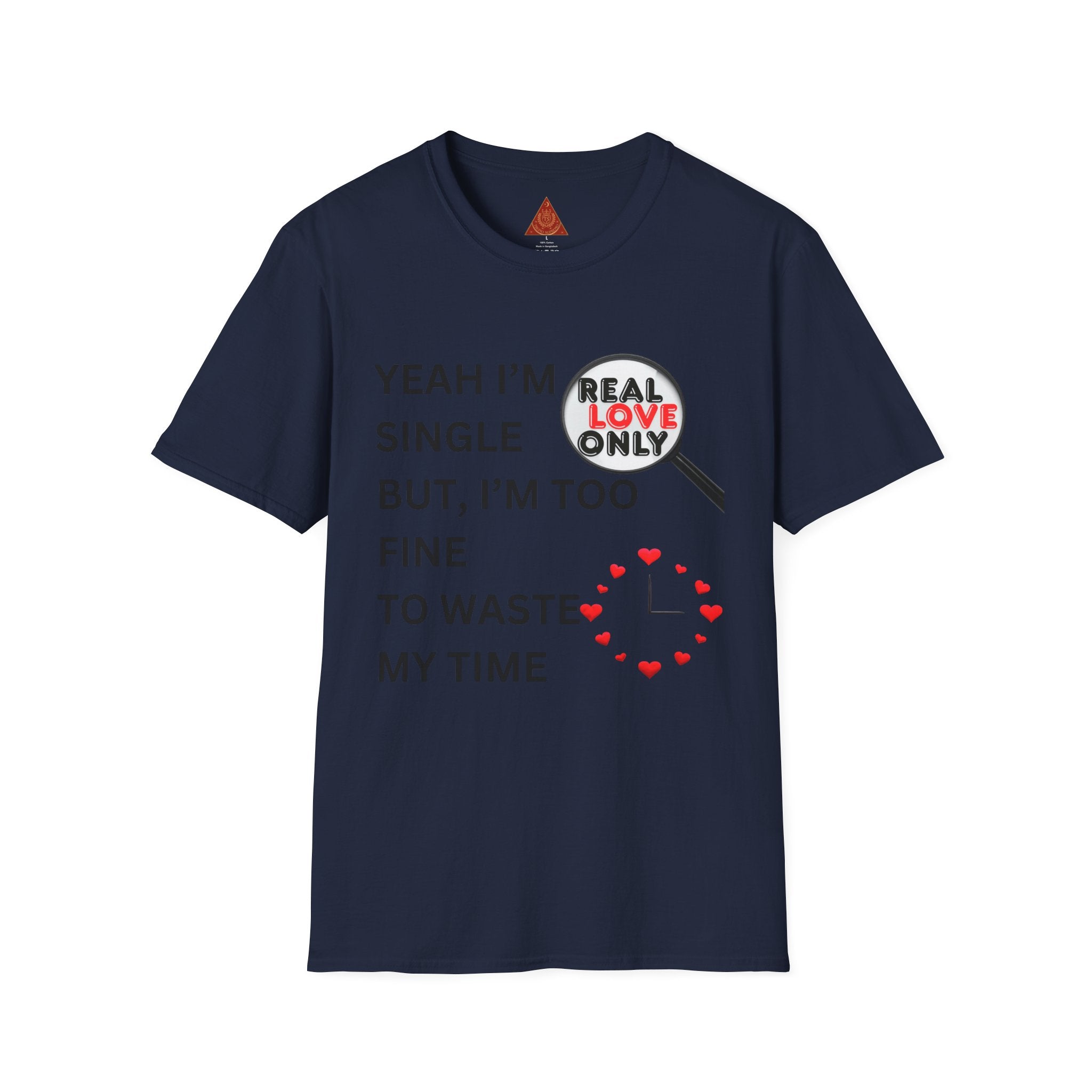 Trono Supremo |  Contemporary | Single and Selective T-Shirt – “Yeah I’m Single But I’m Too Fine To Waste My Time”