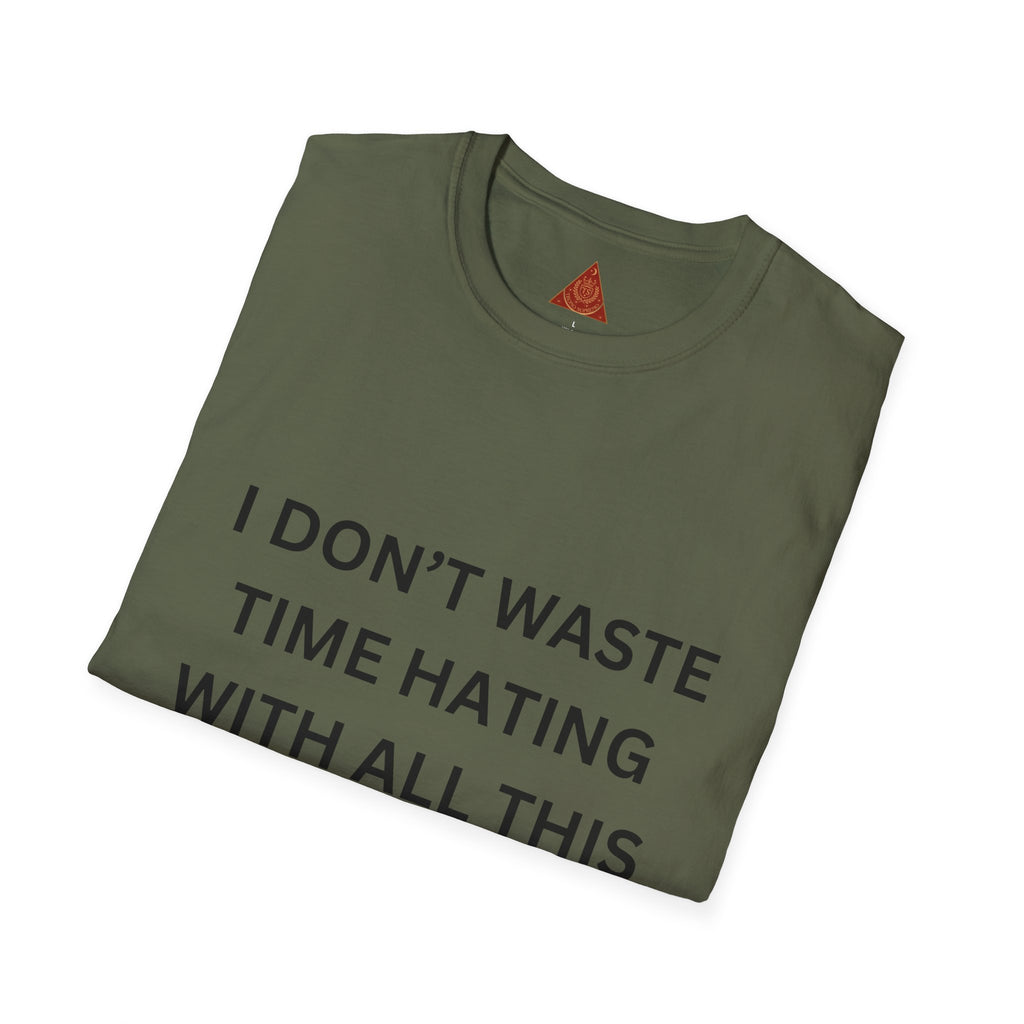 Trono Supremo  |  Contemporary  |  T-Shirt — “I Don’t Waste Time Hating With All This Money I’m Making” Funny Motivational Tee
