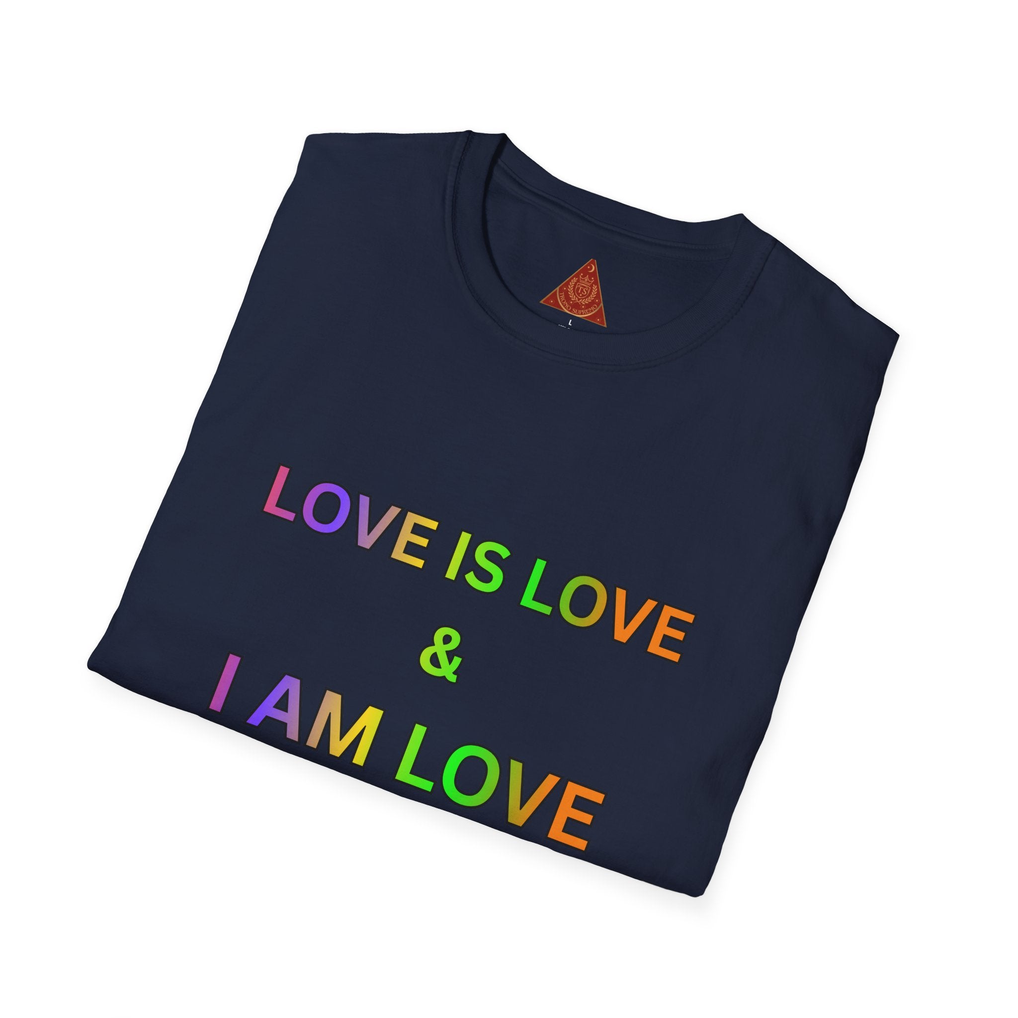 Trono Supremo | Contemporary  |  Love Is Love T-Shirt — "I Am Love So I Attract Love" Rainbow Affirmation Tee