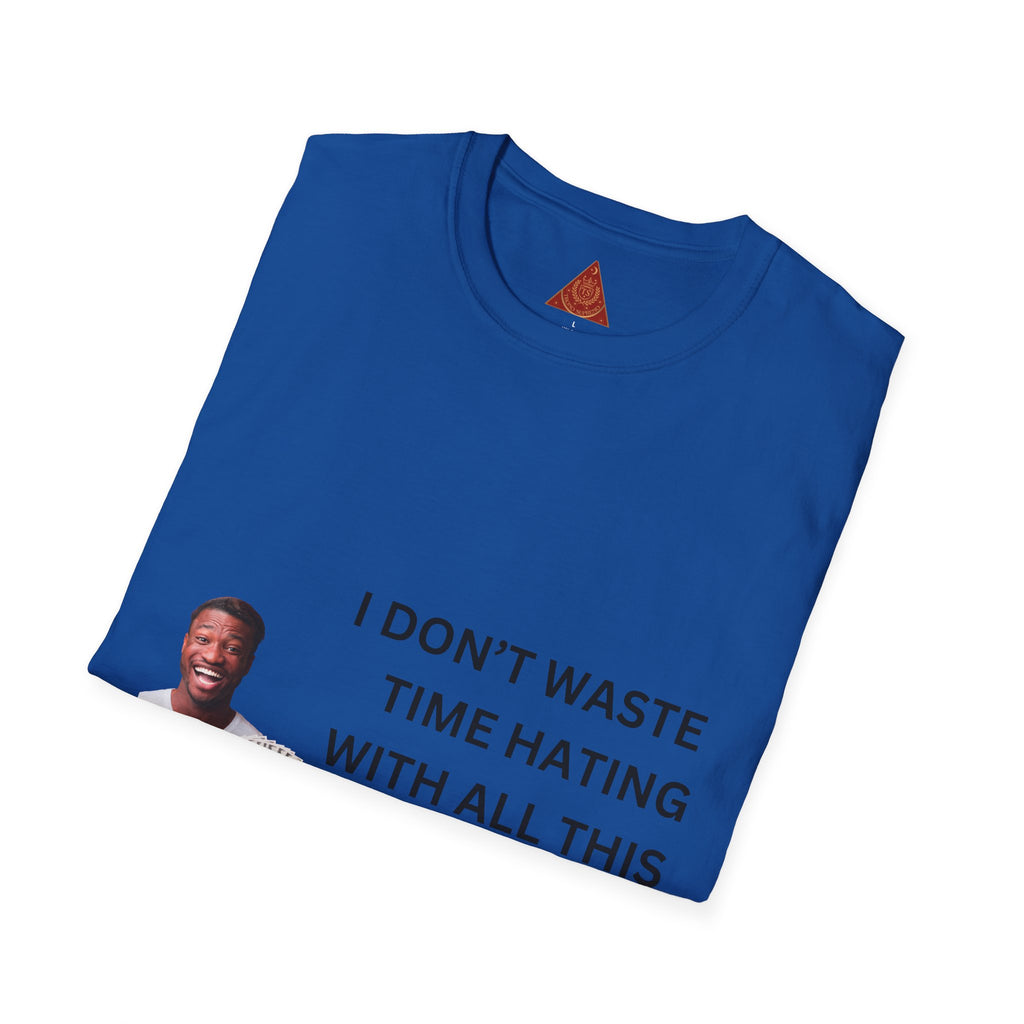 Trono Supremo  |  Contemporary  |  Money-Making Hustle T-Shirt — "I Don't Waste Time Hating With All This Money I'm Making"