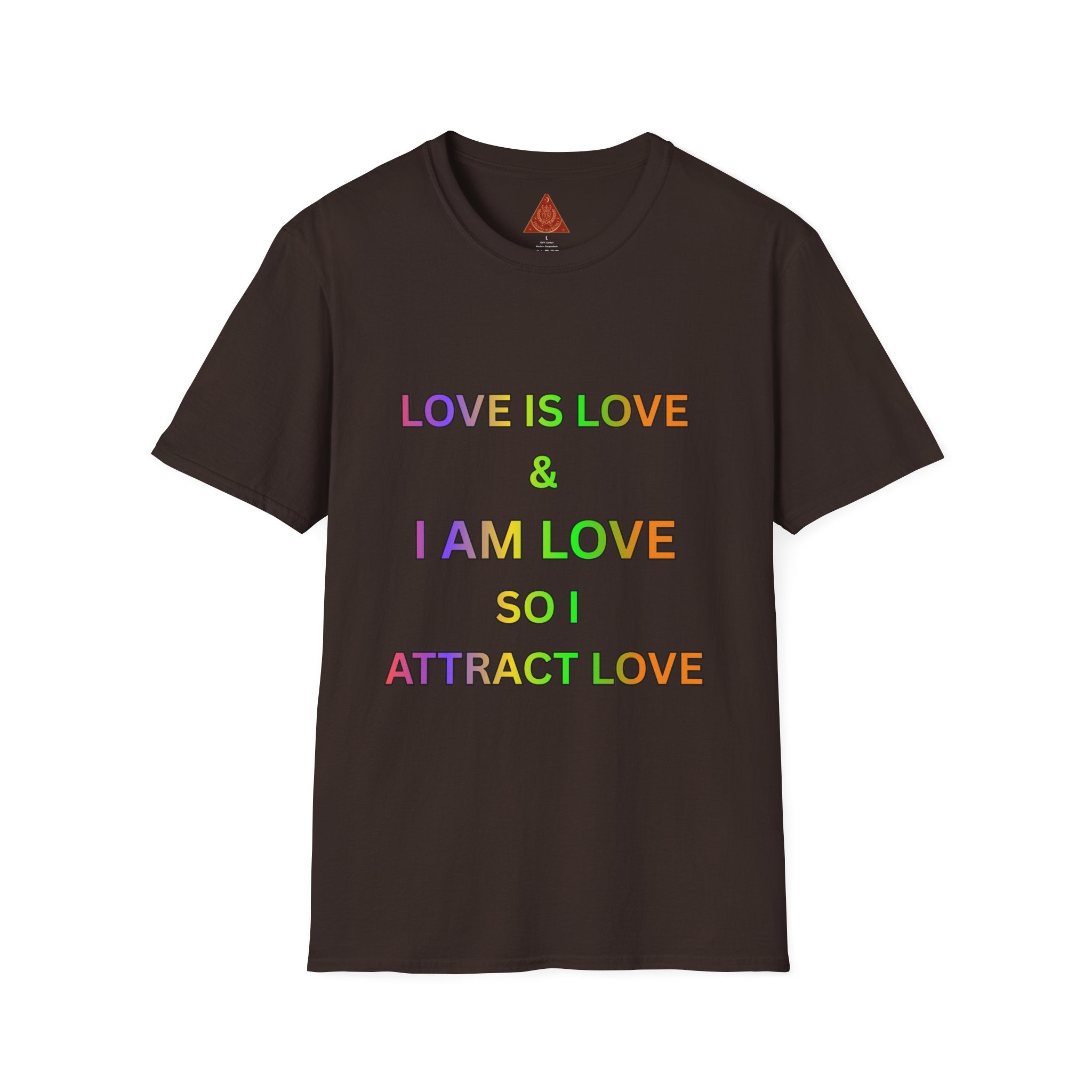 Trono Supremo | Contemporary  |  Love Is Love T-Shirt — "I Am Love So I Attract Love" Rainbow Affirmation Tee