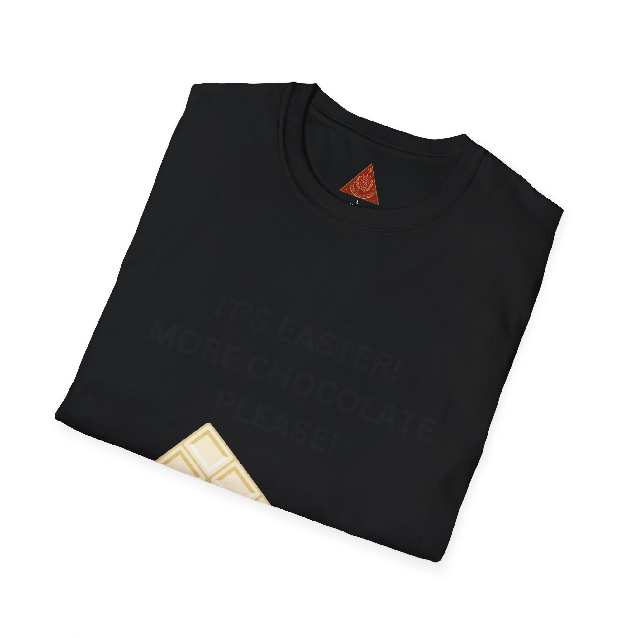 Trono Supremo |  Contemporary  | Easter Chocolate T-Shirt — "It's Easter! More Chocolate Please!"