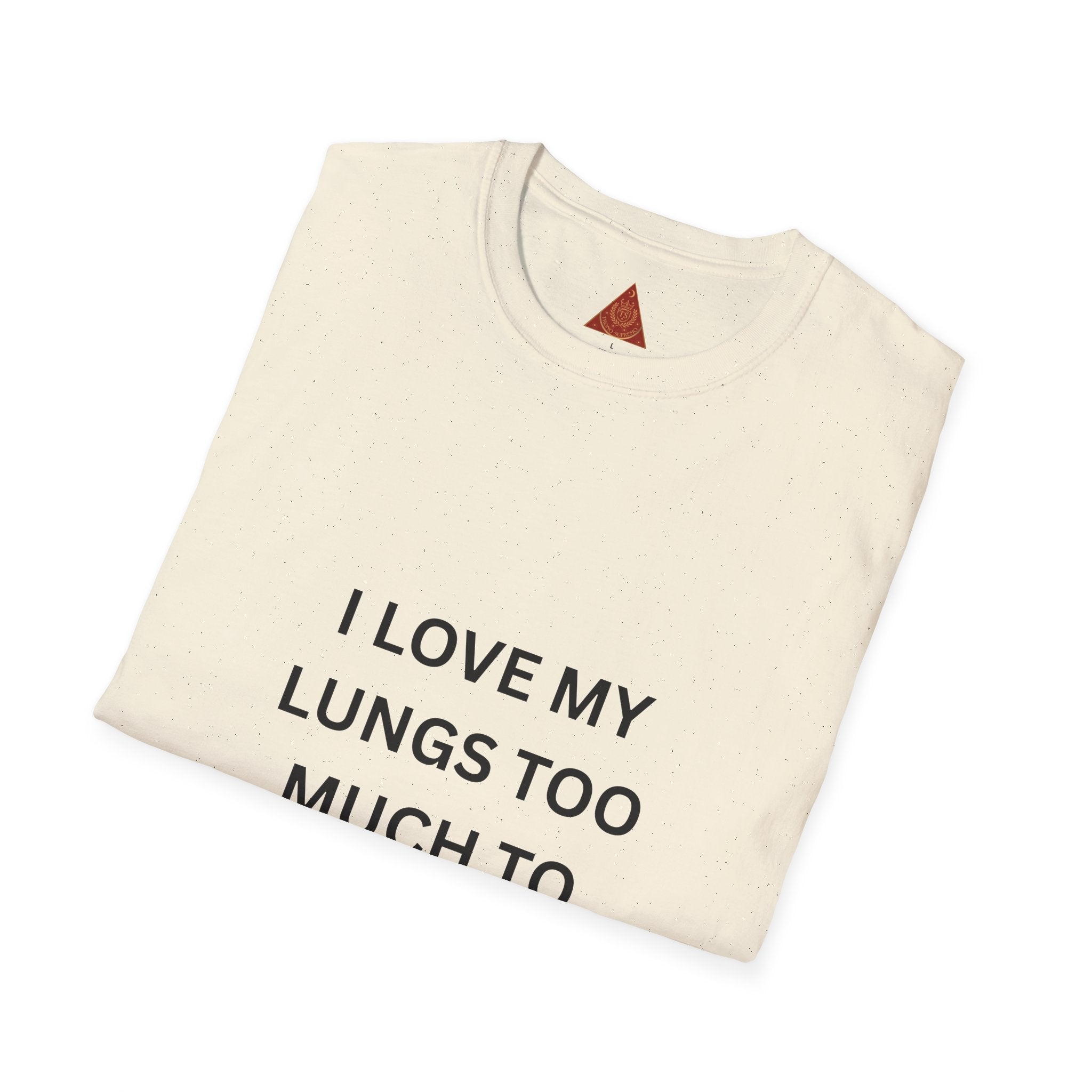 Trono Supremo | Contemporary  |  T-Shirt — “I Love My Lungs Too Much To Smoke” Anti-Smoking Graphic Tee