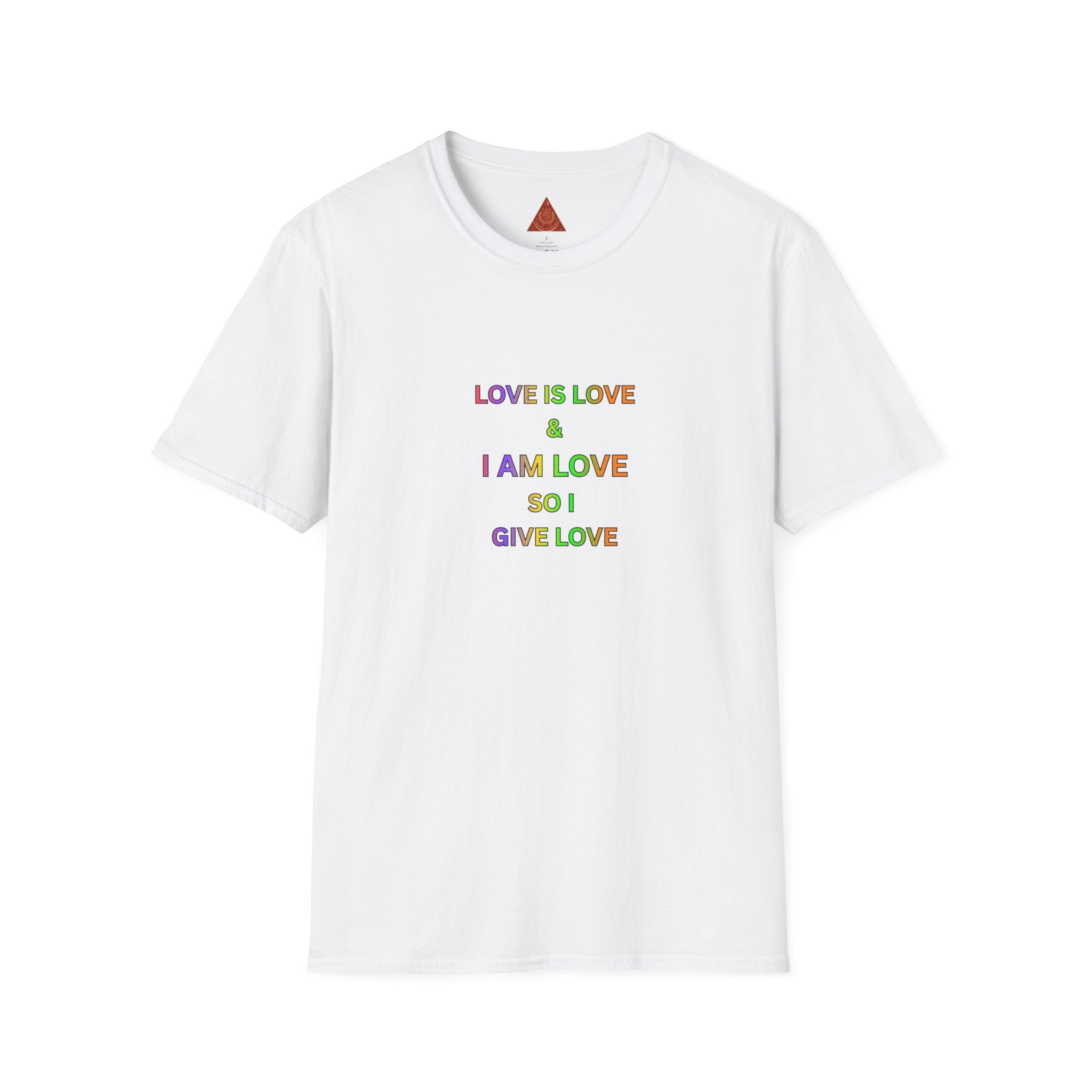 Trono Supremo | Contemporary  |  Love Is Love Tee — "I Am Love So I Give Love" Rainbow Pride T-Shirt