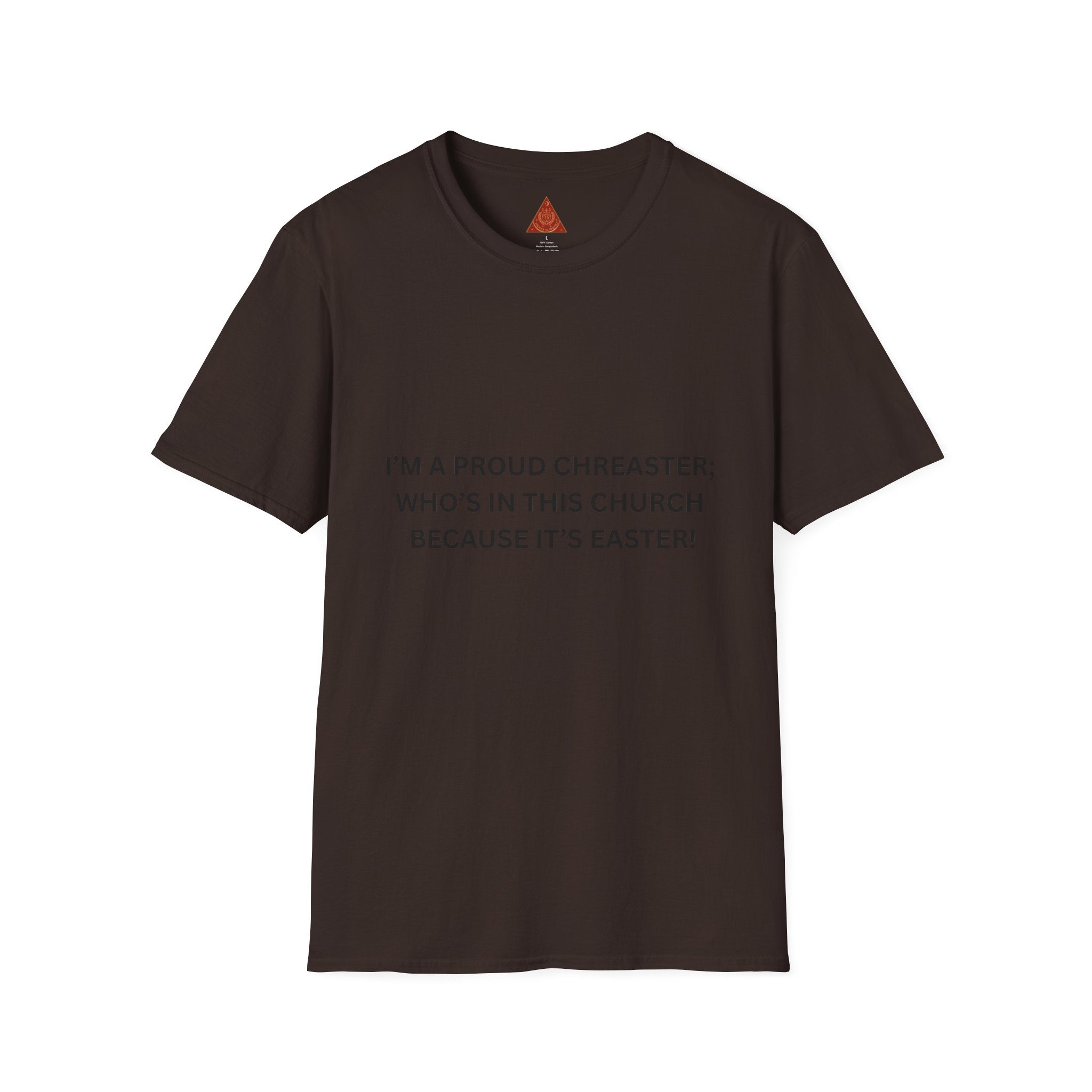 Trono Supremo |  Contemporary  | Easter Church T-Shirt — "I'm a Proud Chreaster; Who's in This Church Because It's Easter!"