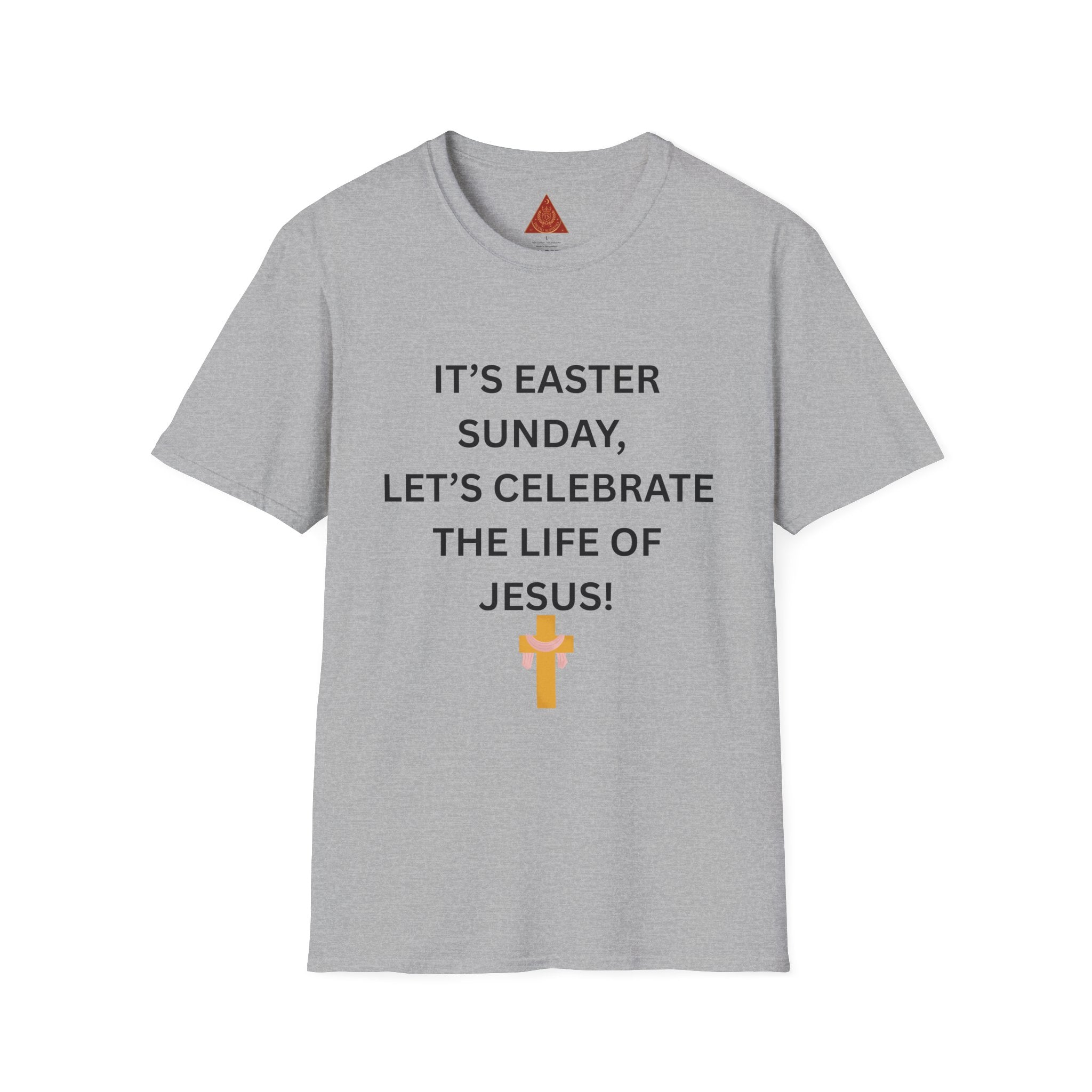Trono Supremo |  Contemporary  |  Easter Sunday T-Shirt — "It’s Easter Sunday, Let’s Celebrate the Life of Jesus!" Christian Tee
