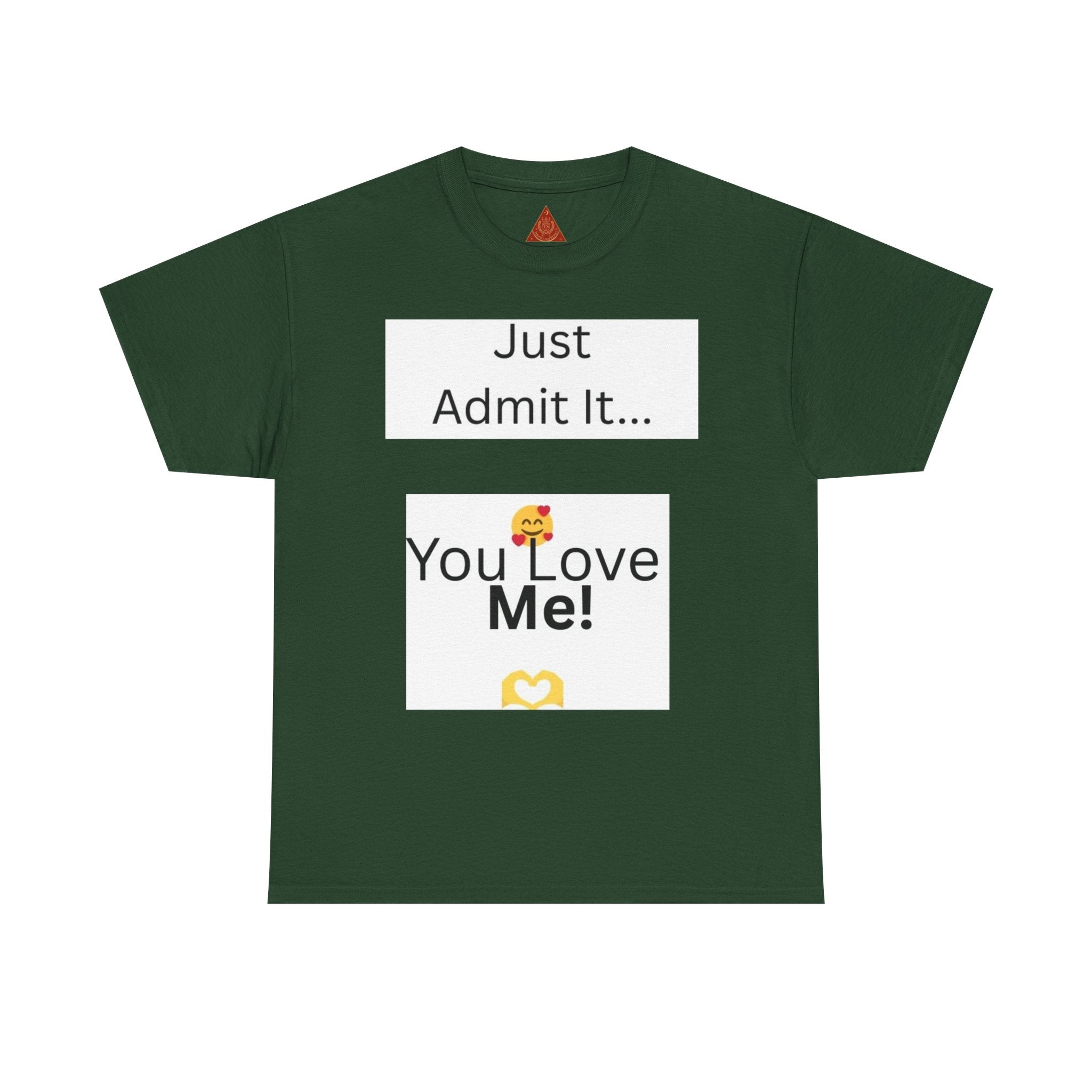 Trono Supremo Contemporary | You Love Me Tee — "Just Admit It... You Love Me!" Romantic Graphic T-Shirt