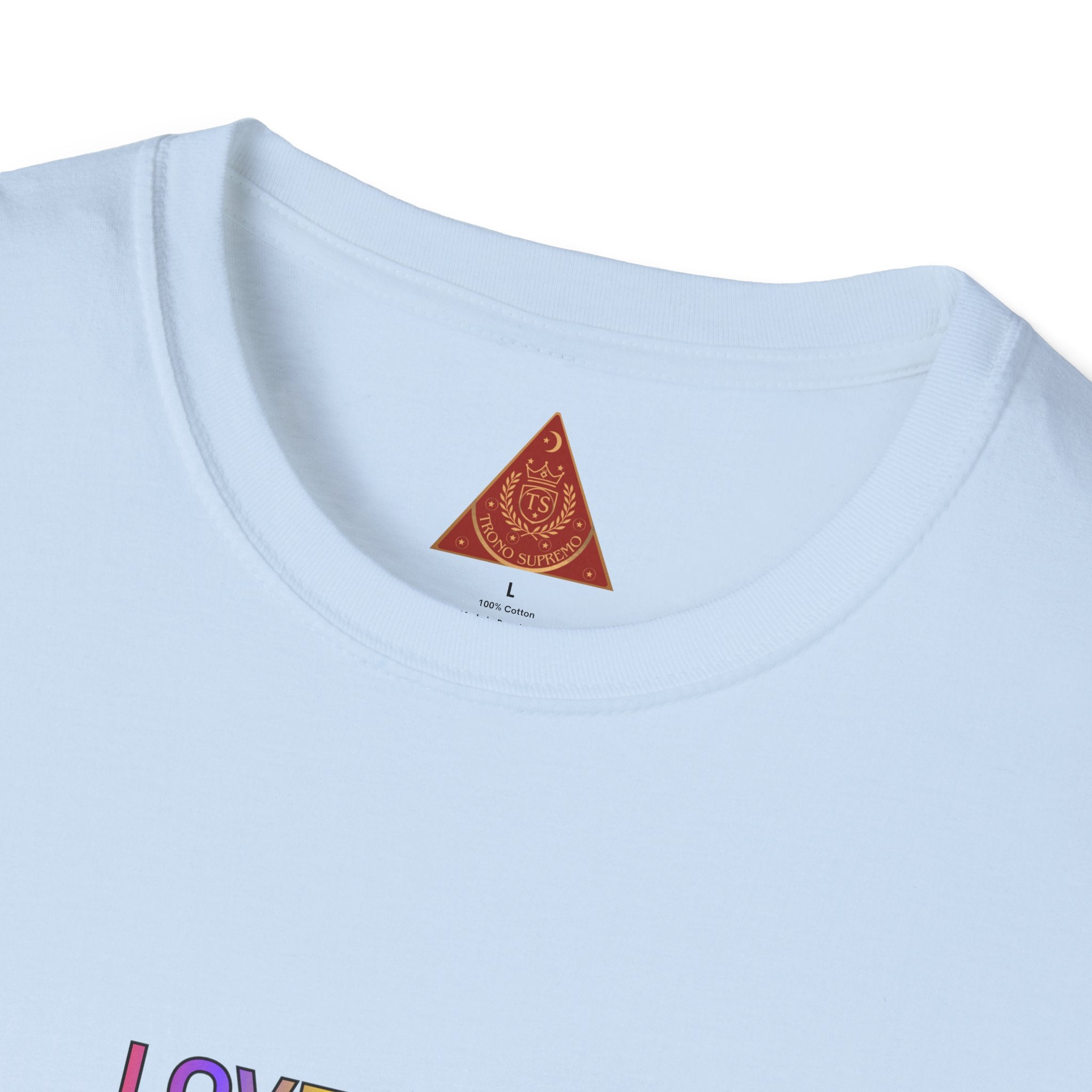 Trono Supremo | Contemporary  |   "Love Is Love" -- Universal Kindness and Acceptance T shirt