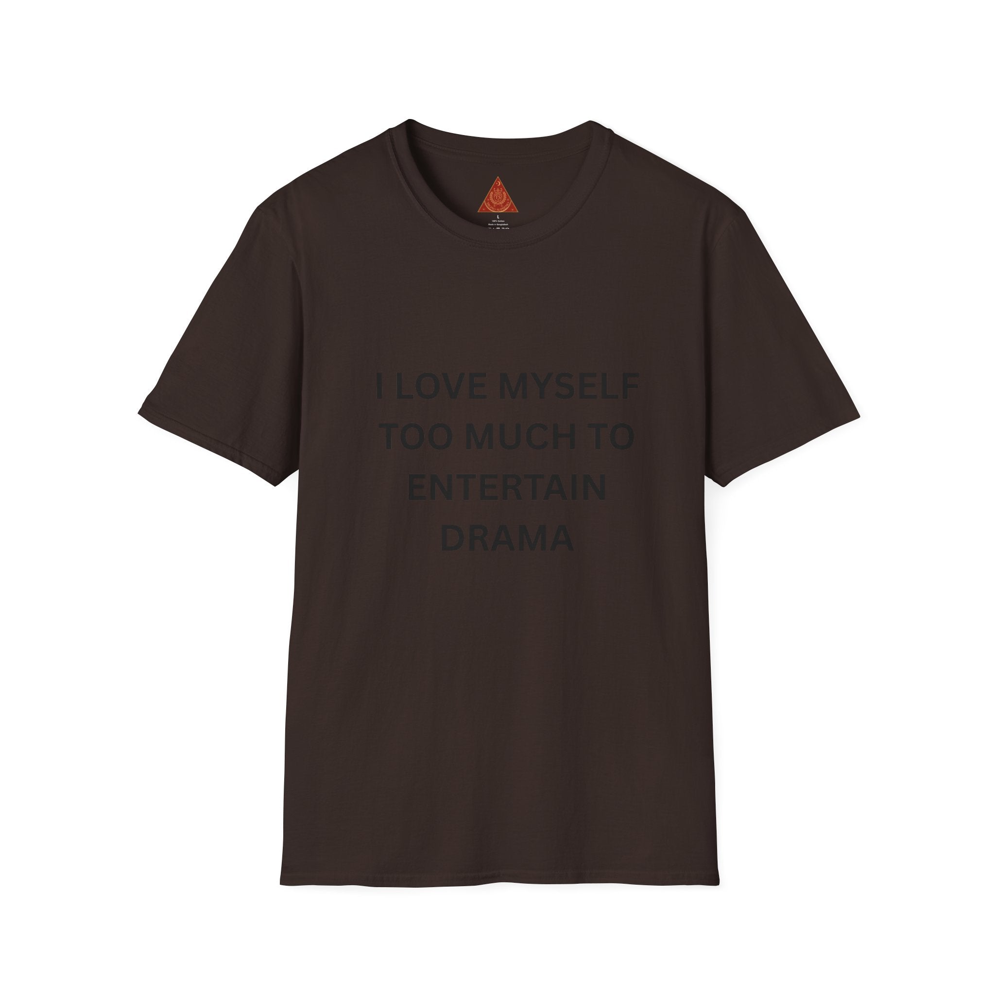 Trono Supremo | Contemporary  |  I Love Myself Too Much To Entertain Drama T-Shirt — Self-Love Statement Tee