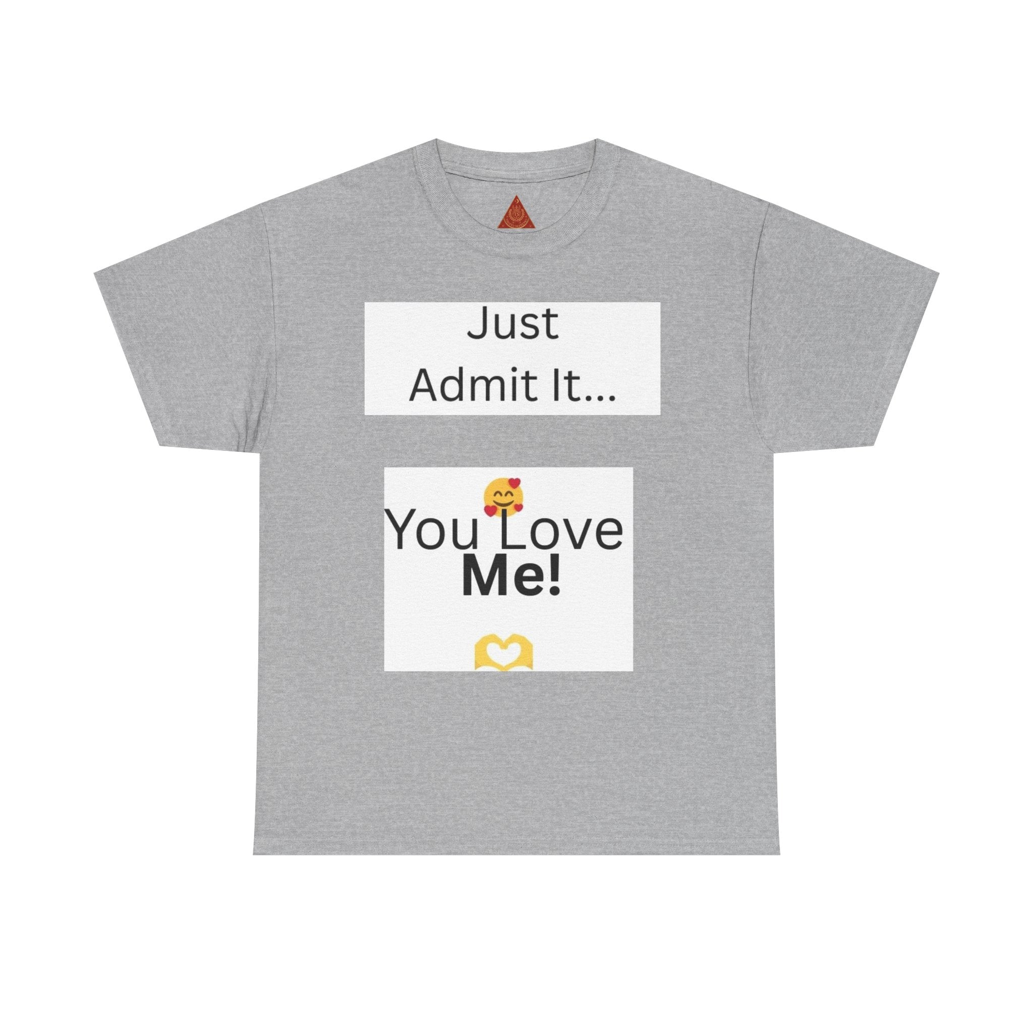 Trono Supremo Contemporary | You Love Me Tee — "Just Admit It... You Love Me!" Romantic Graphic T-Shirt