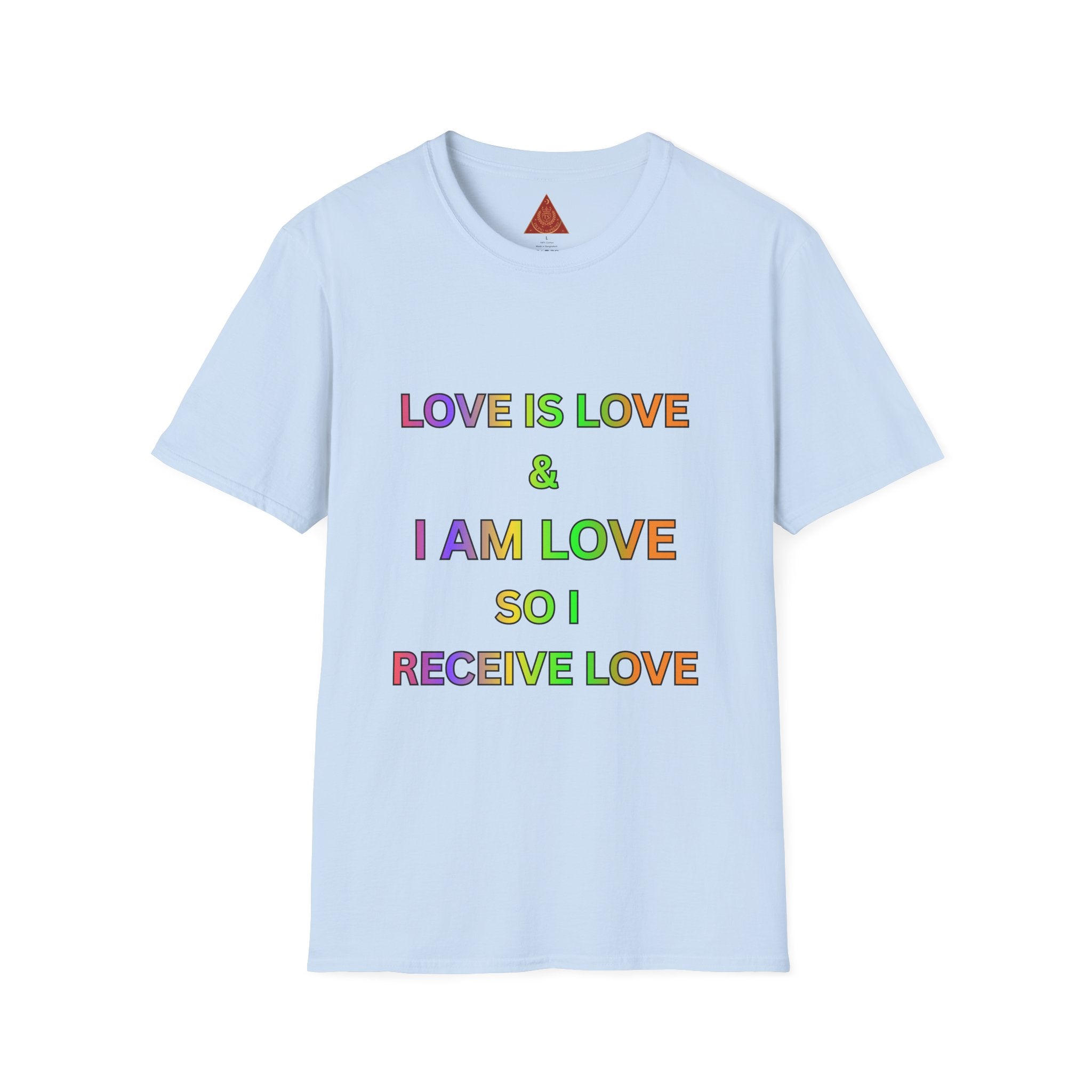 Trono Supremo | Contemporary  |  Love Is Love T‑Shirt — Rainbow Affirmation Tee: “Love Is Love & I Am Love So I Receive Love”