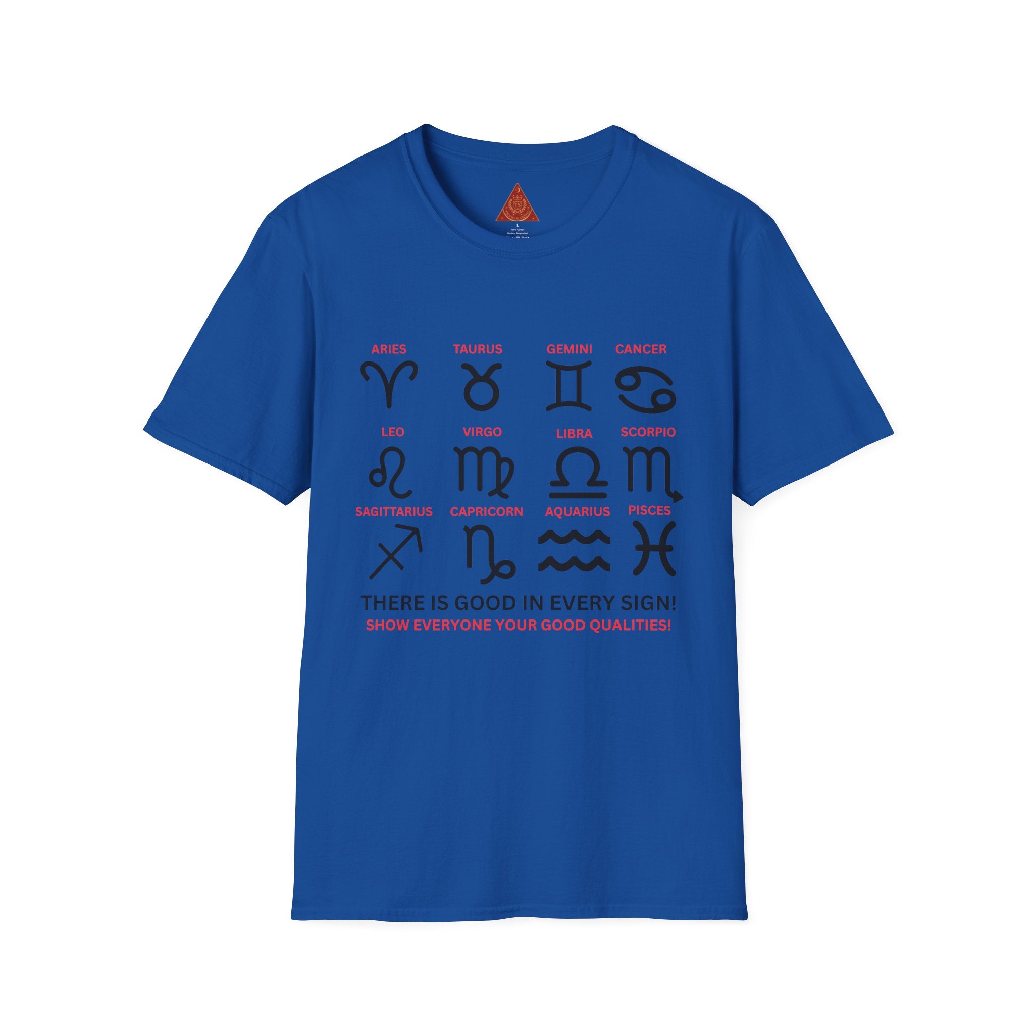 Trono Supremo  |  Contemporary  |  Zodiac Signs  Unisex T-Shirt — "There Is Good In Every Sign" Astrology Tee