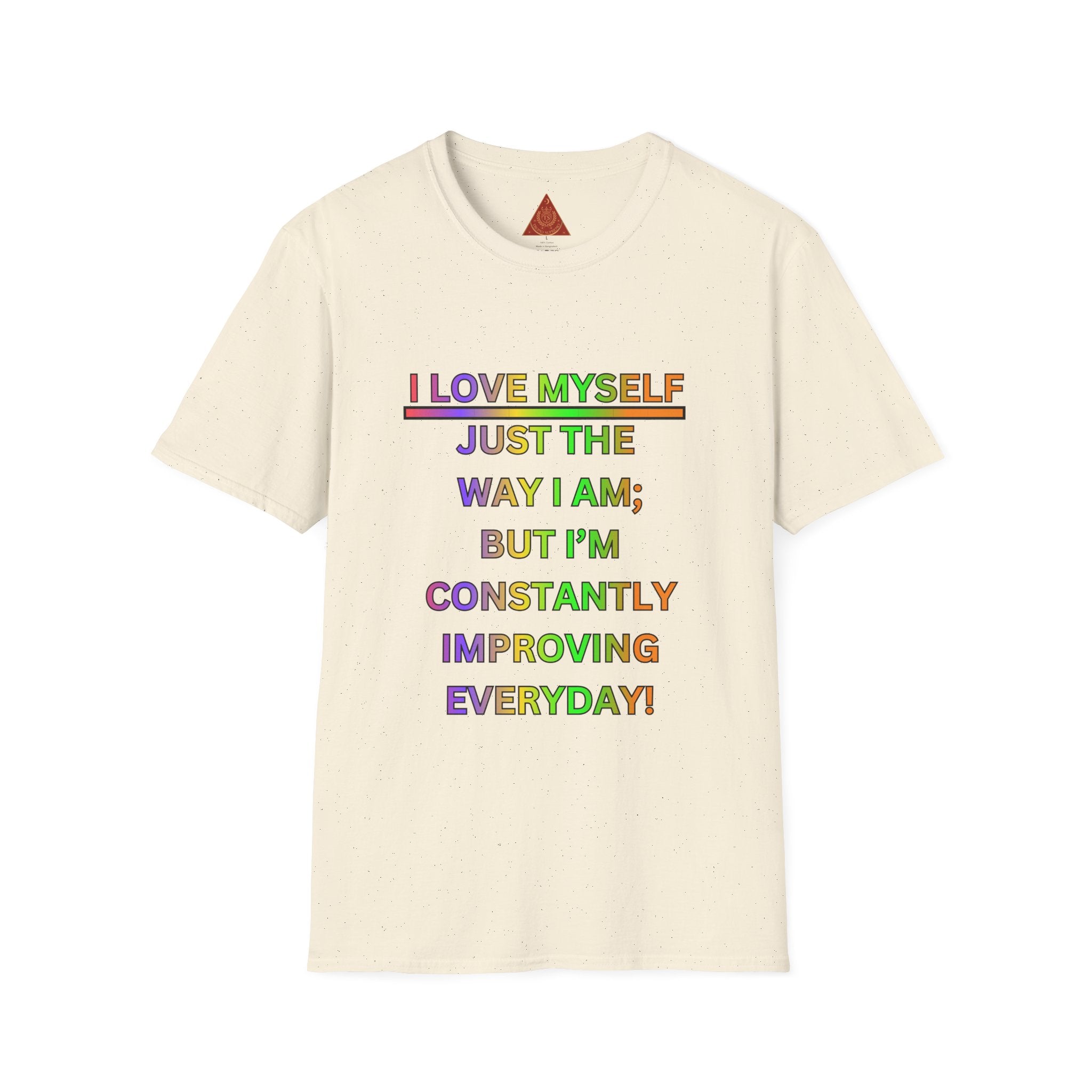 Trono Supremo |  Contemporary  | Self-Love Motivational T-Shirt — "I Love Myself Just the Way I Am; But I'm Constantly Improving Everyday"