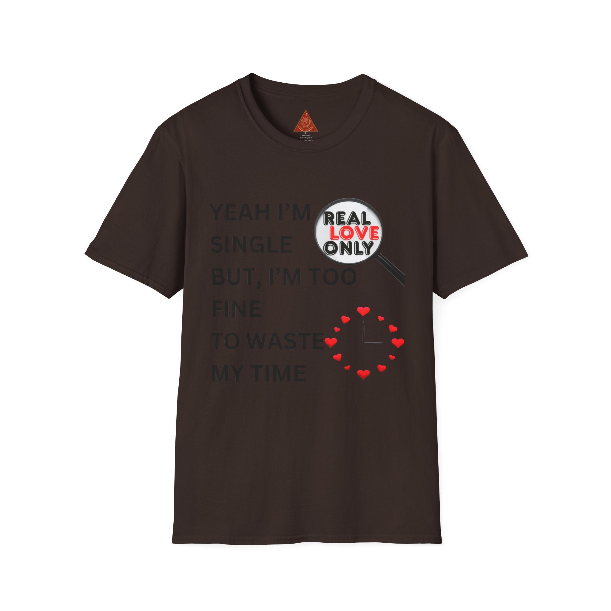 Trono Supremo |  Contemporary | Single and Selective T-Shirt – “Yeah I’m Single But I’m Too Fine To Waste My Time”